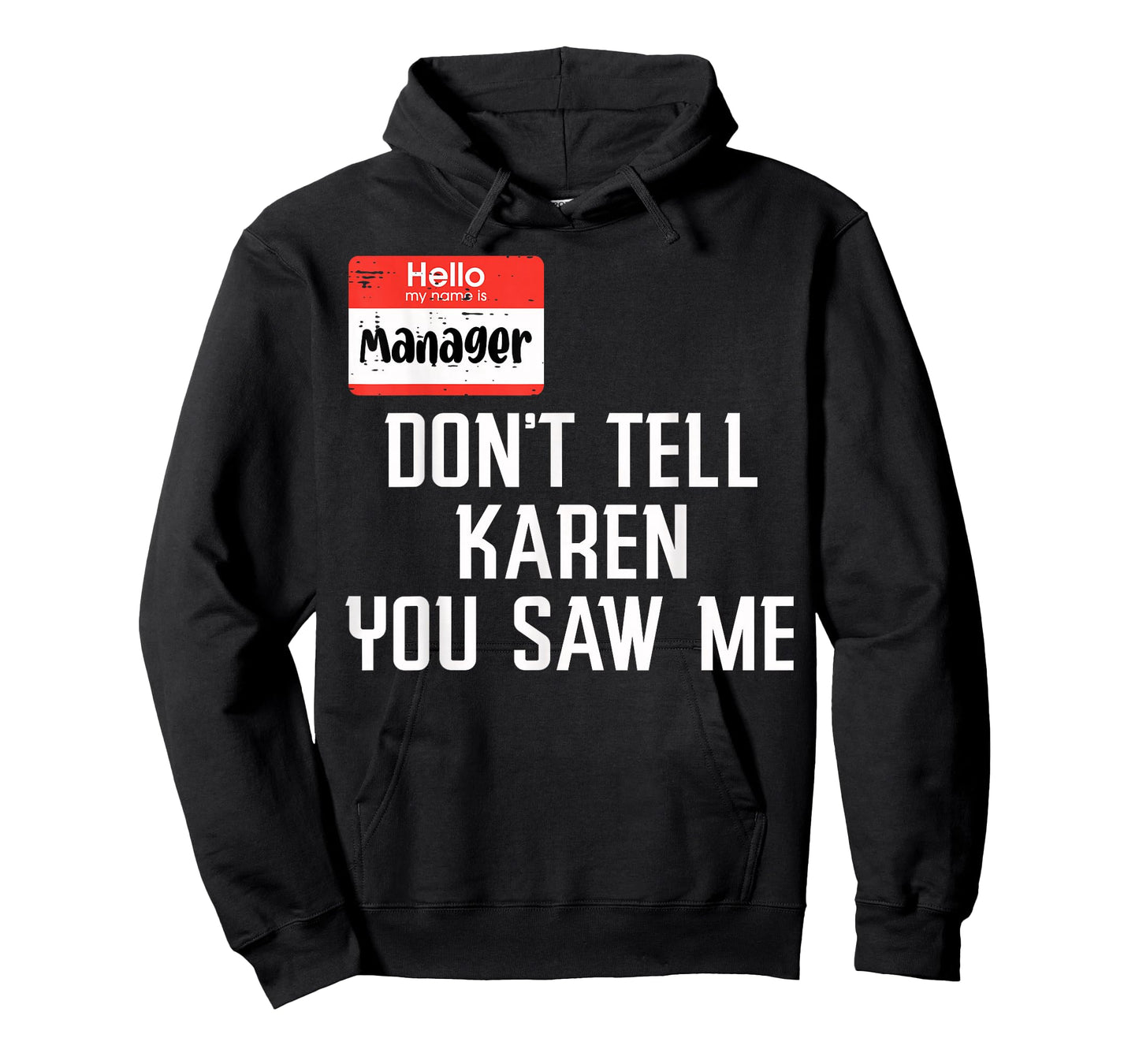 Manager Dont Tell Karen You Saw Me Funny Halloween Costume T-Shirt