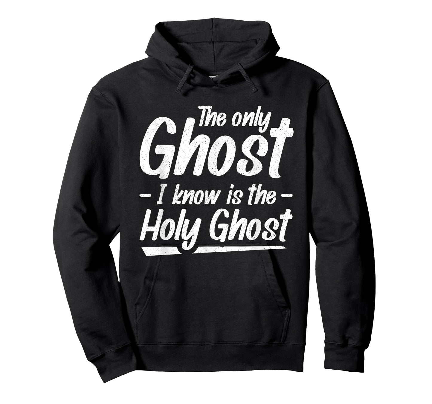 The Only Ghost I Know Is The Holy Ghost | Christian T-Shirt