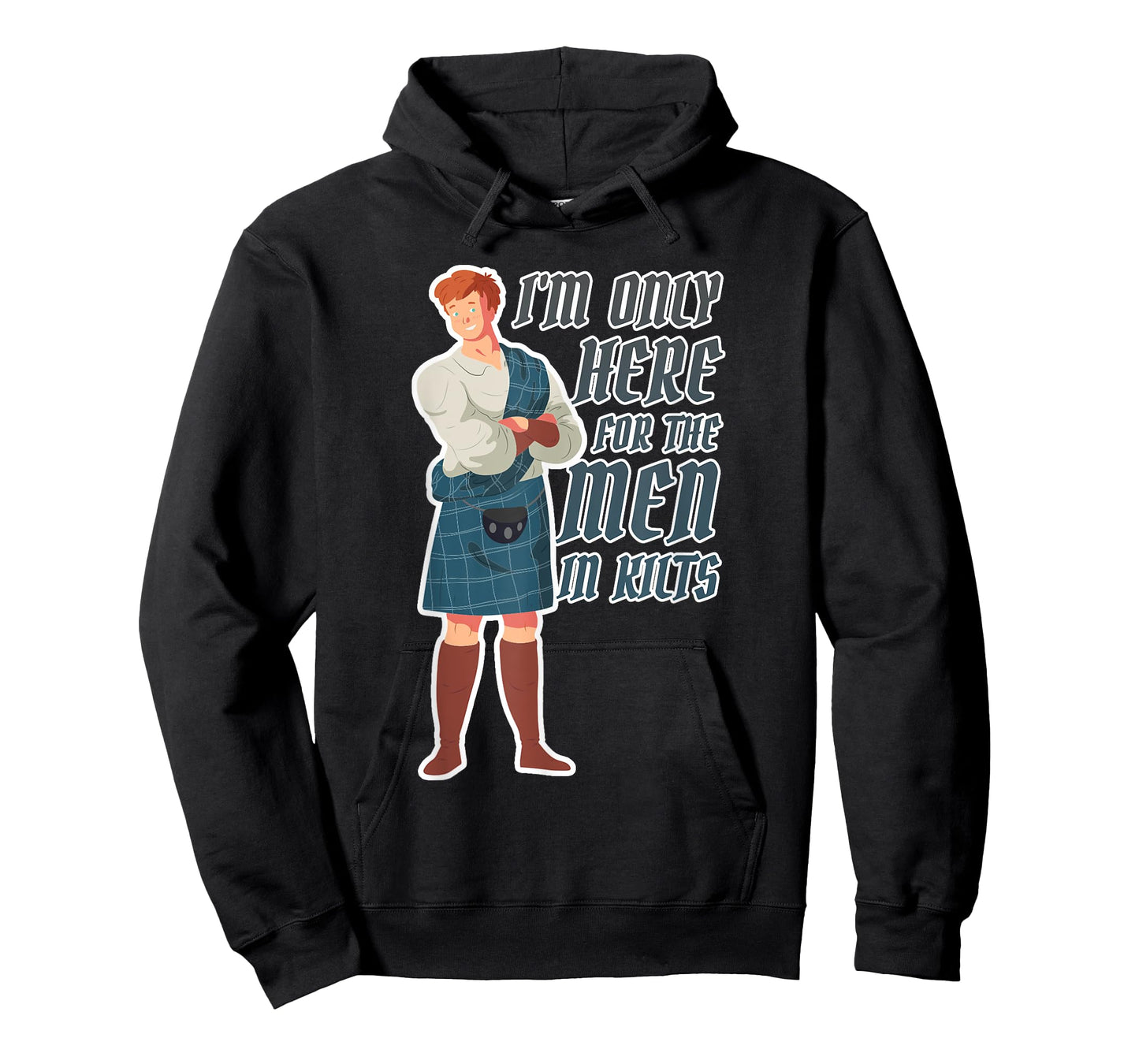 I'm only here for the men in kilts T-Shirt