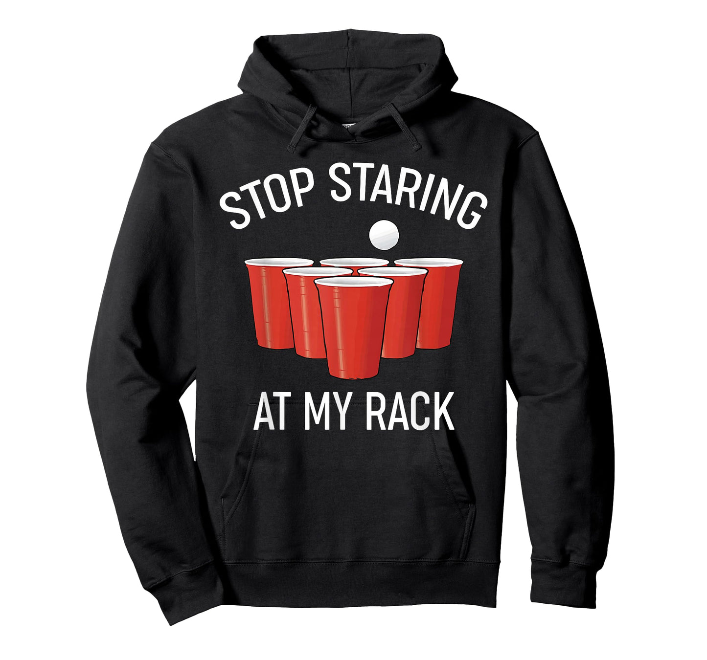 Stop Staring At My Rack Funny Beer Pong Humor T-Shirt