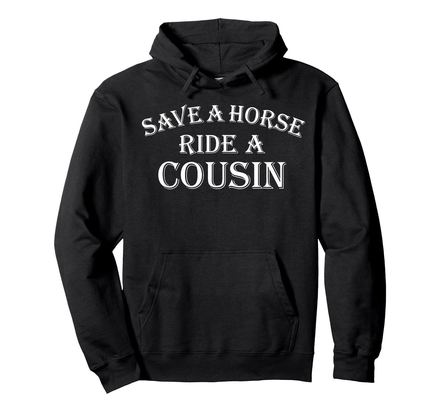 Save a Horse Ride A Cousin - Hillbilly Redneck T-Shirt
