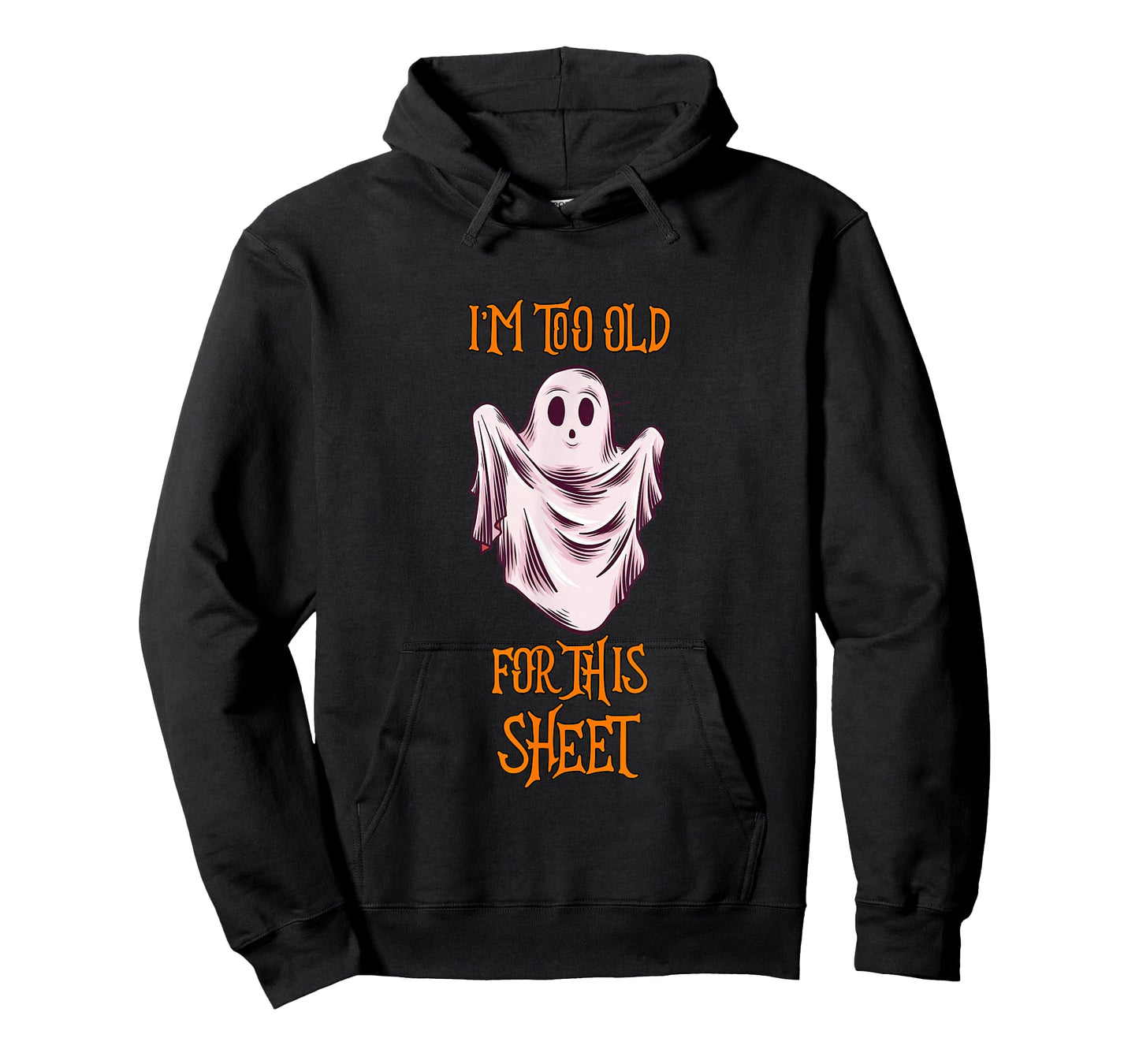 I'm Too Old For This Sheet Funny Men & Women Halloween Ghost T-Shirt
