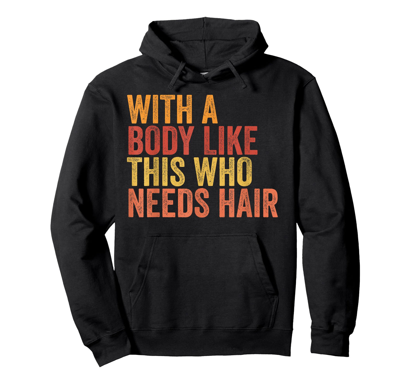Funny with A Body Like This Who Needs Hair Retro Vintage T-Shirt