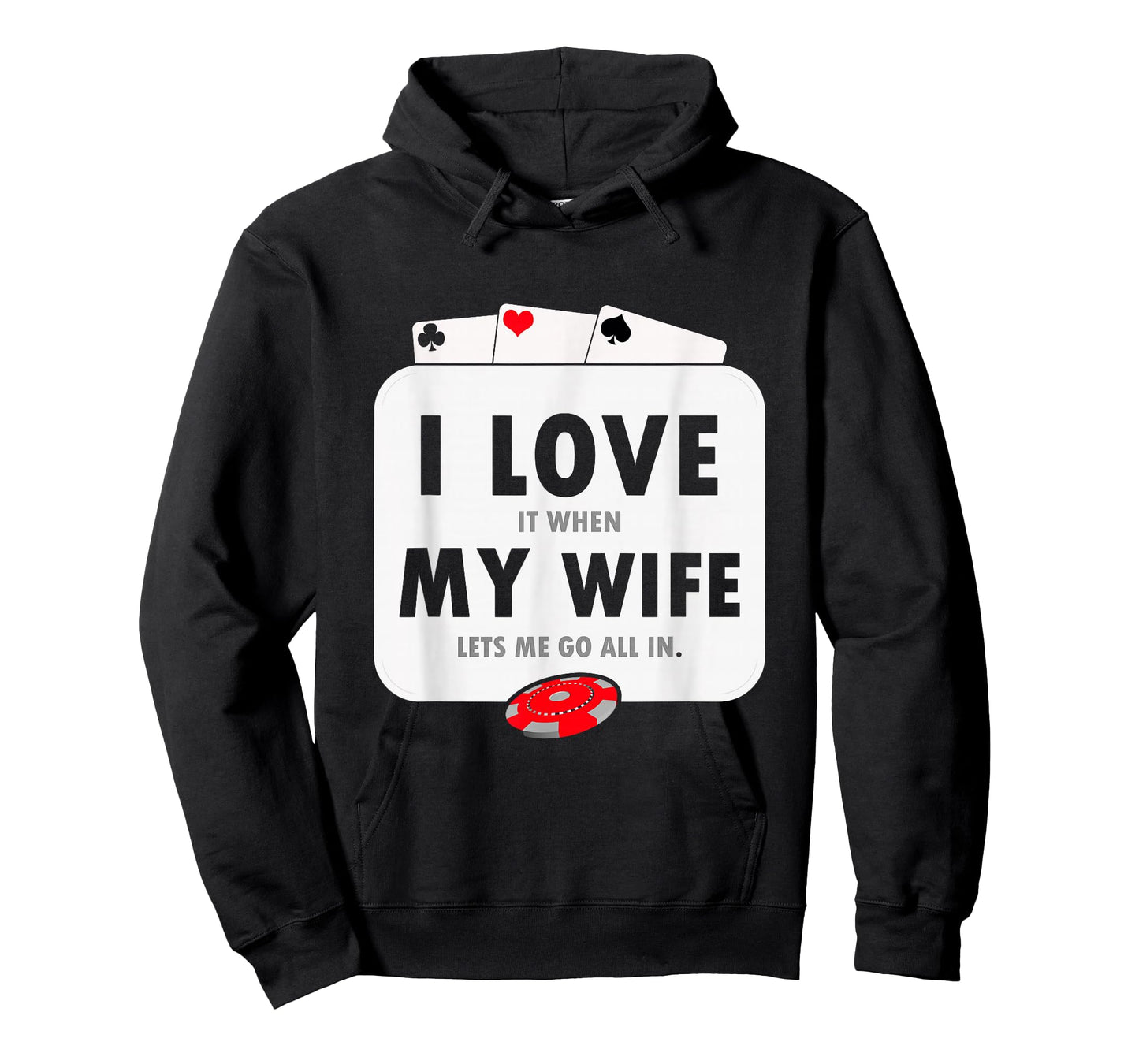 I Love It When My Wife Lets Me Go All In Funny Poker Casino T-Shirt