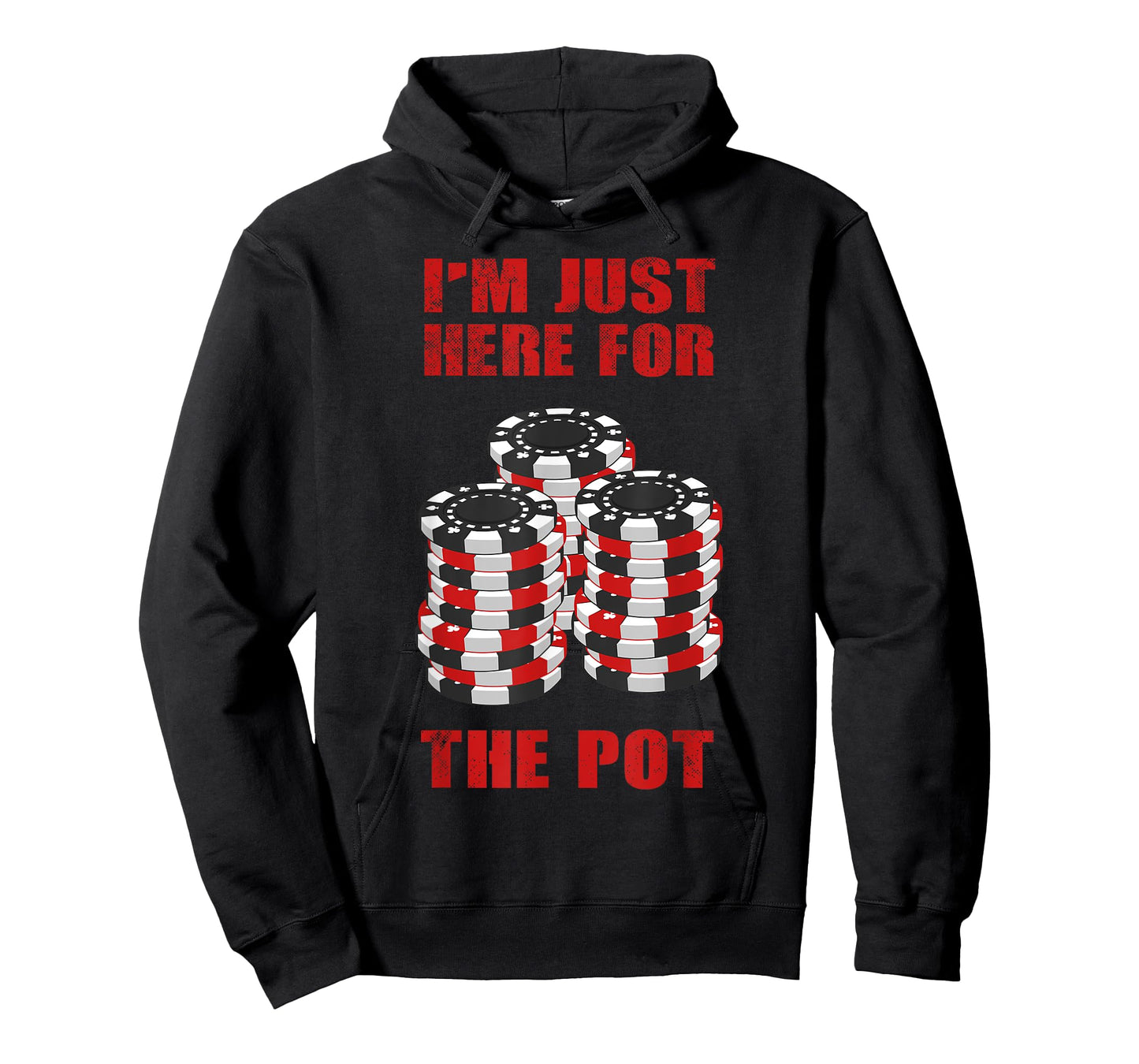 Funny Poker Gift Men Women Cool I'm Just Here For The Pot T-Shirt