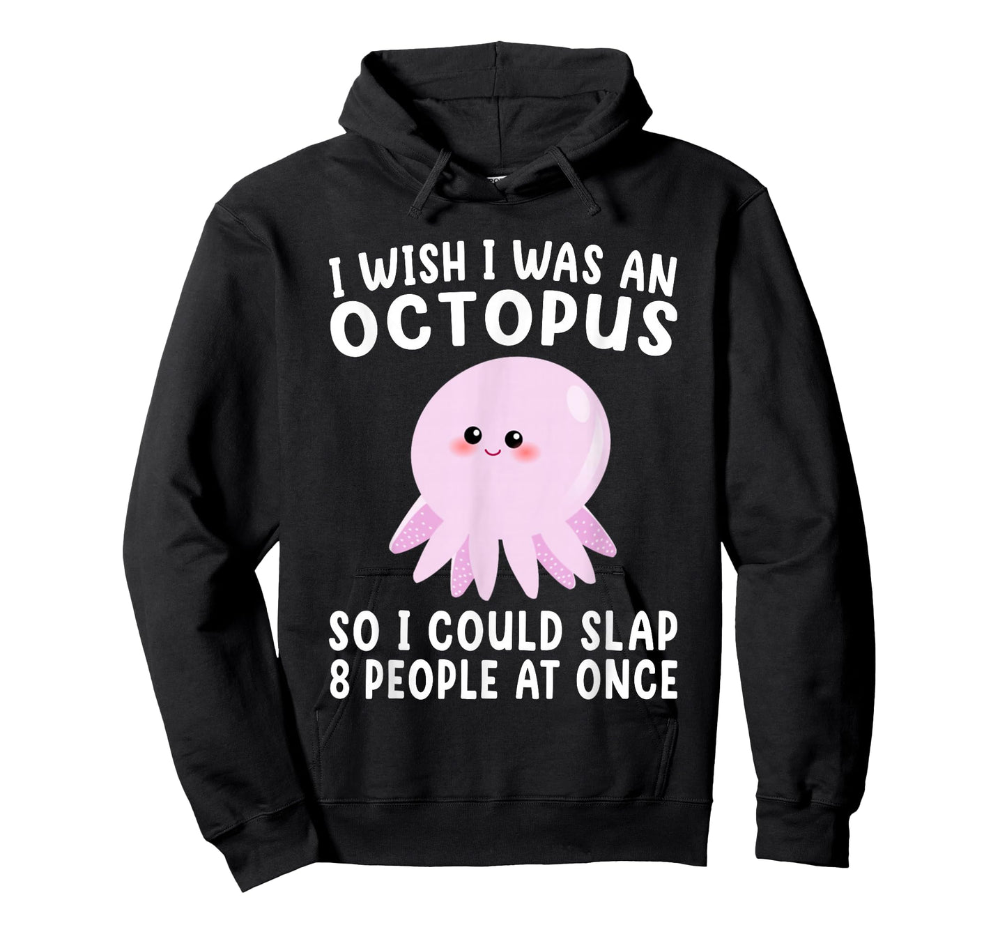 I Wish I Was An Octopus Slap 8 People At Once Funny Octopus T-Shirt