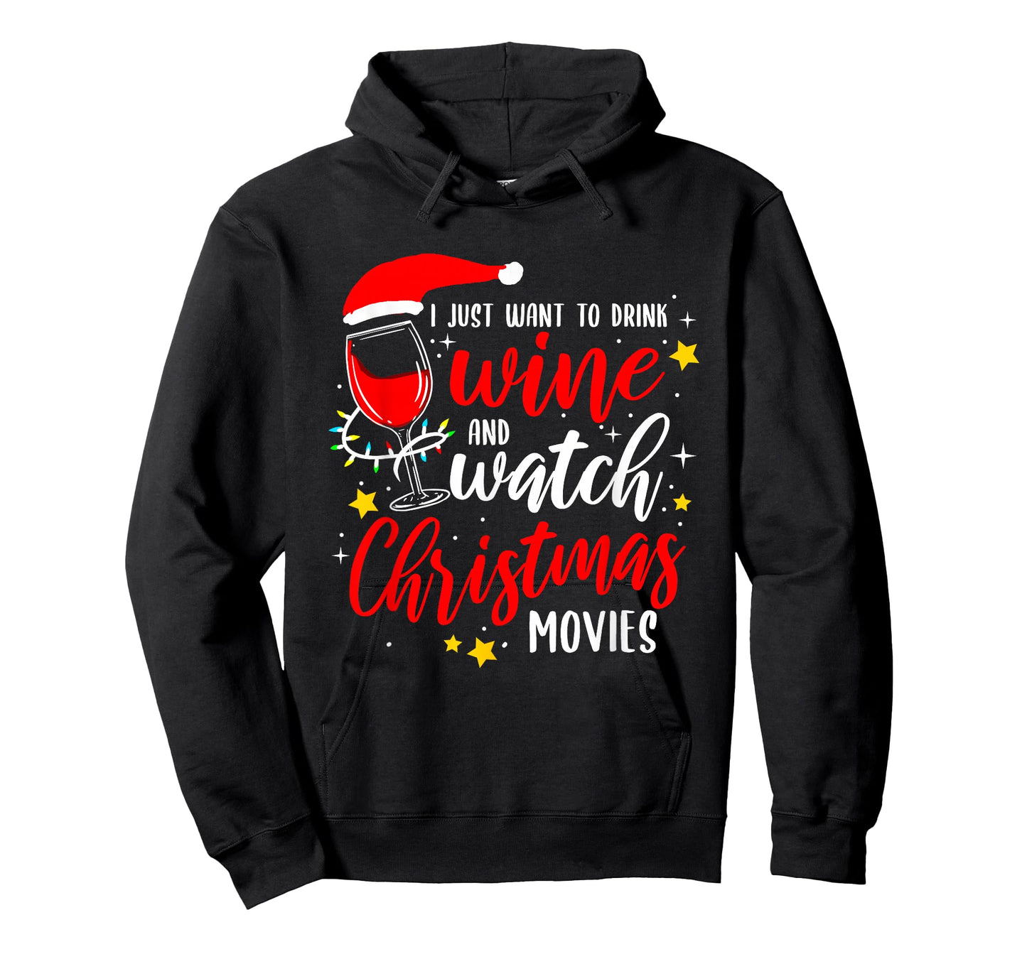I Just Want To Drink Wine And Watch Christmas Movies T-Shirt
