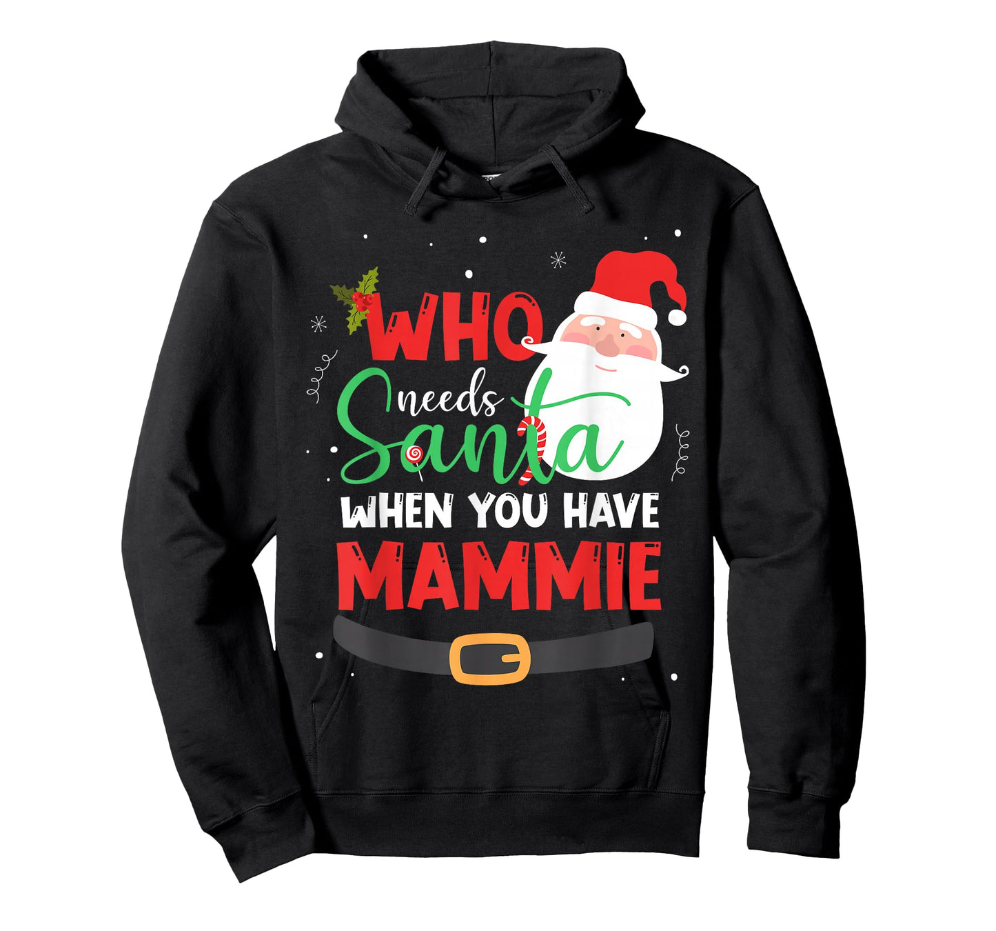 Who Needs Santa When You Have Mammie Christmas T-Shirt
