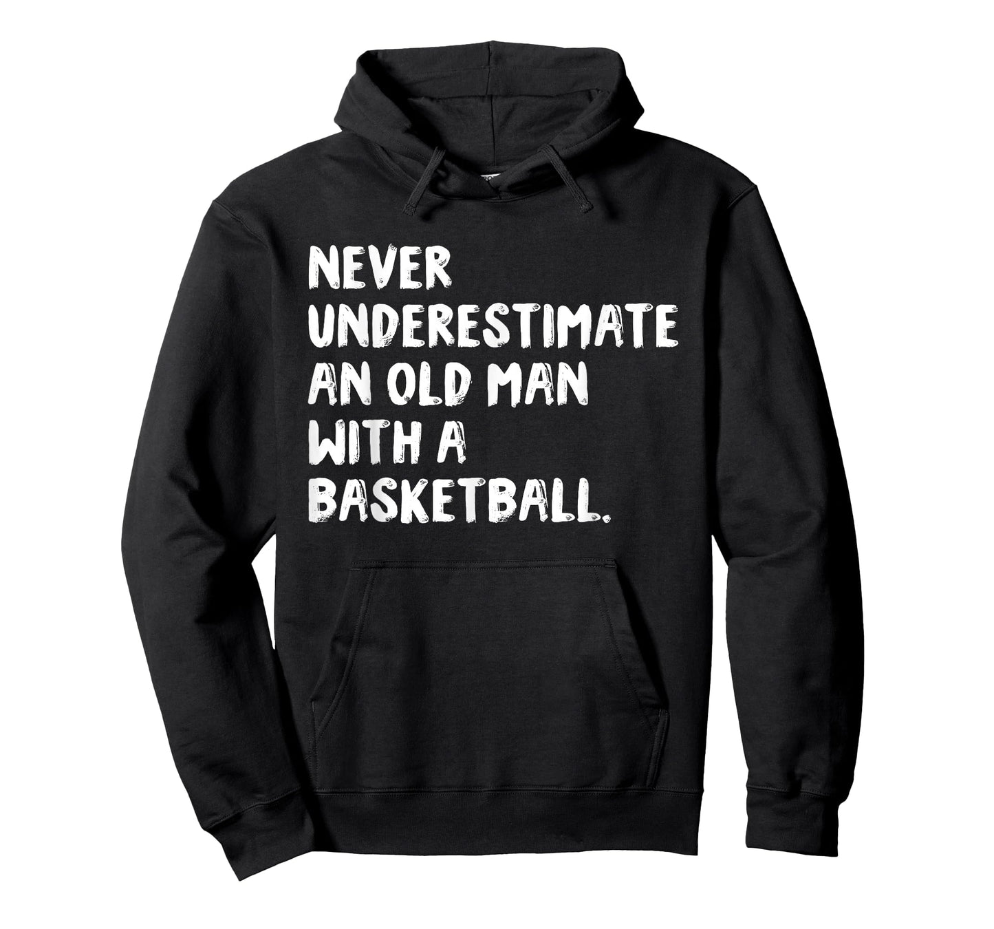Never Underestimate An Old Man With A Basketball T-Shirt