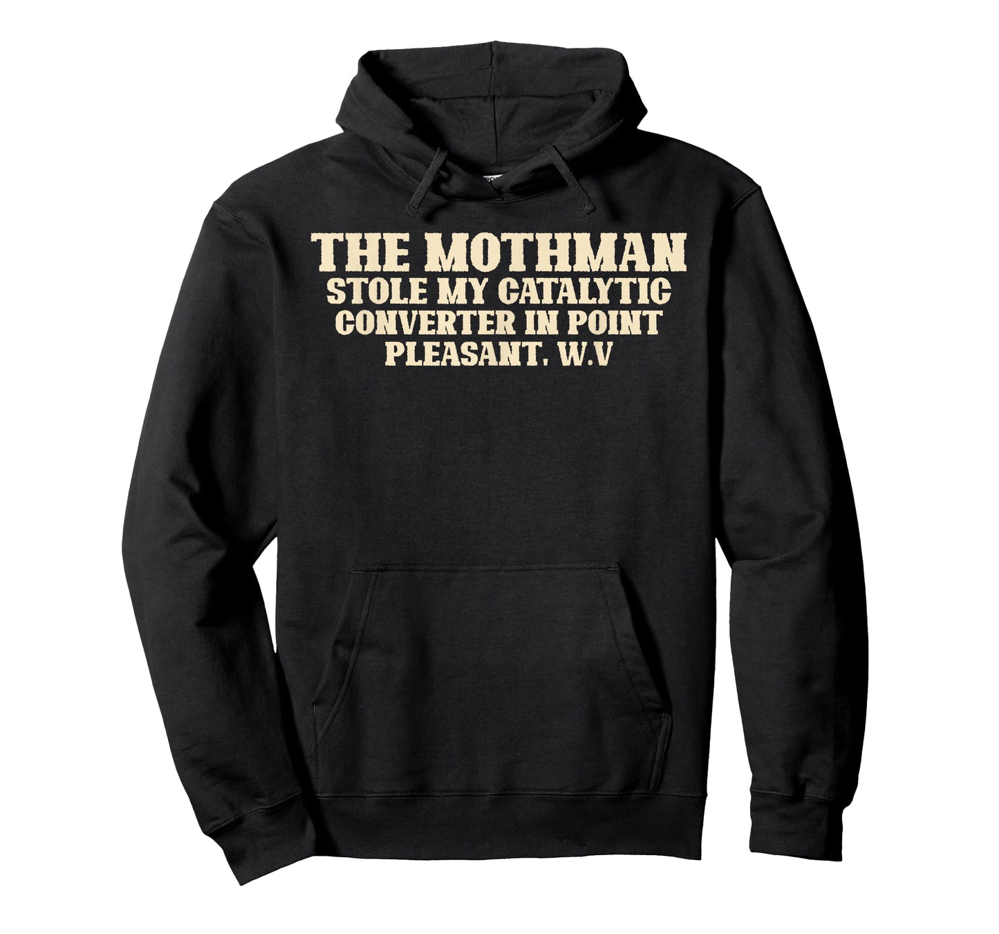 Mothman Stole My Catalytic Converter In Point Pleasant W.V. T-Shirt