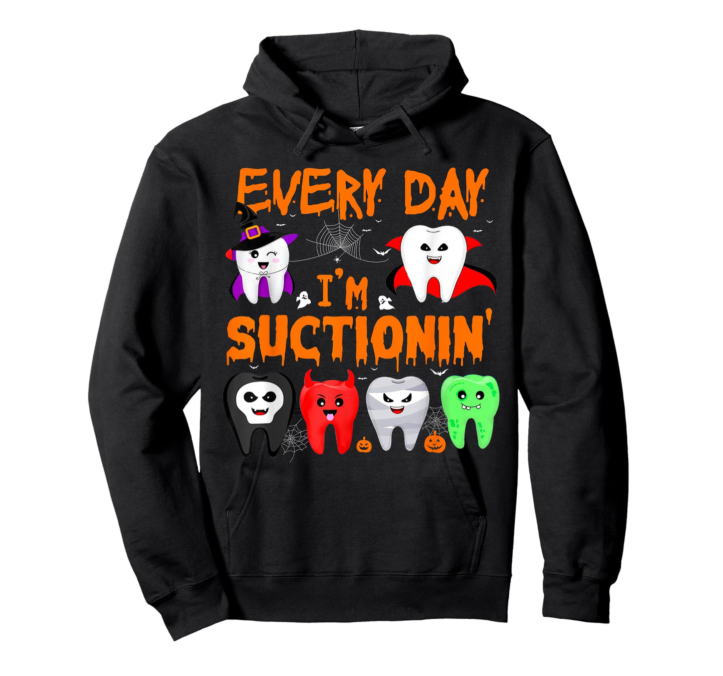 Every Day I'm Suctionin' Witch Teeth Dental Dentist Squad T-Shirt