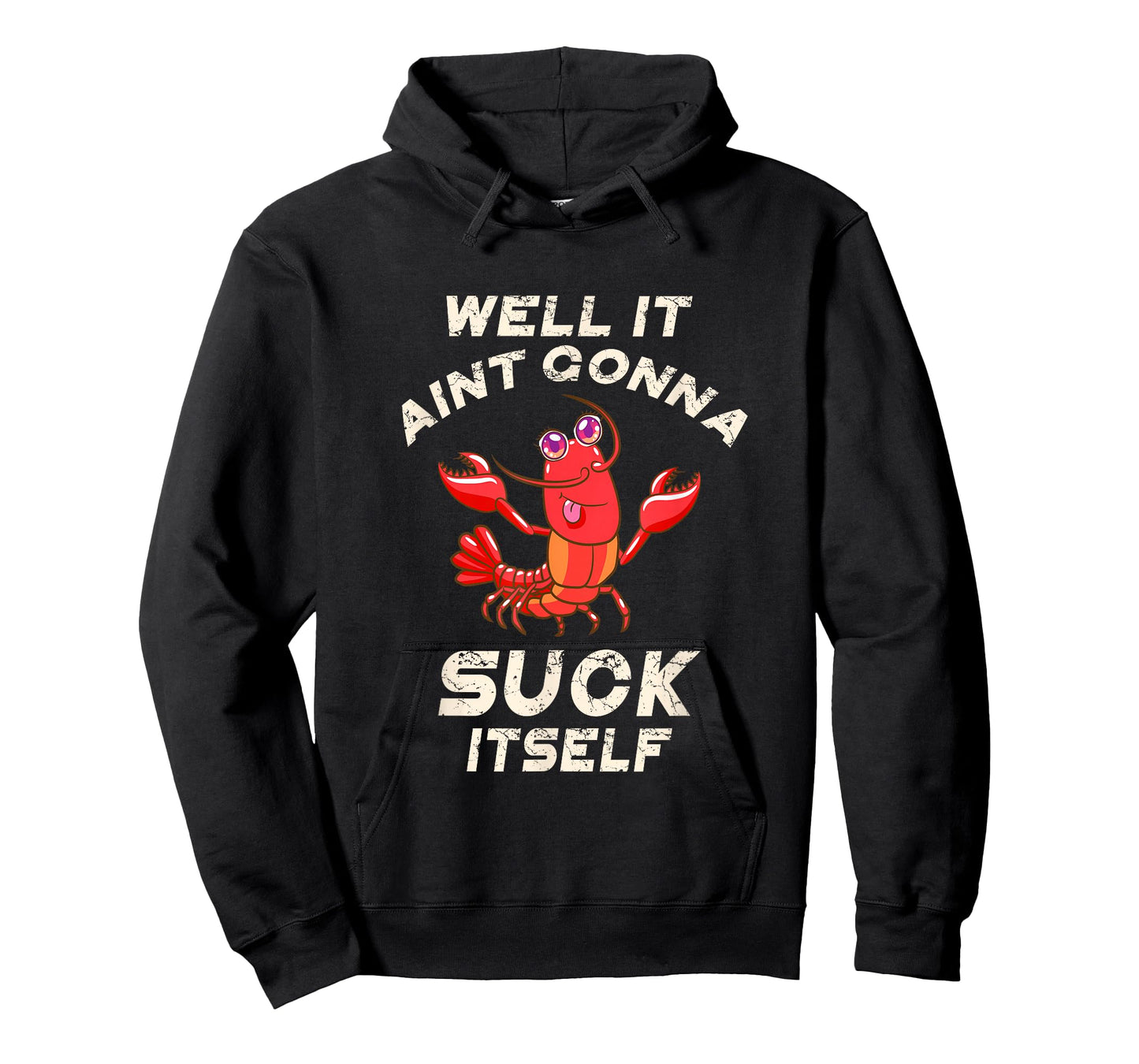 Crawfish Boil It Ain't Gonna Suck Itself Lobster Men Women T-Shirt