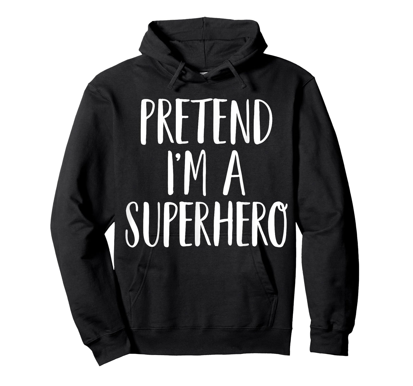 Pretend I'm A Superhero Family Women Men Halloween Costume T-Shirt