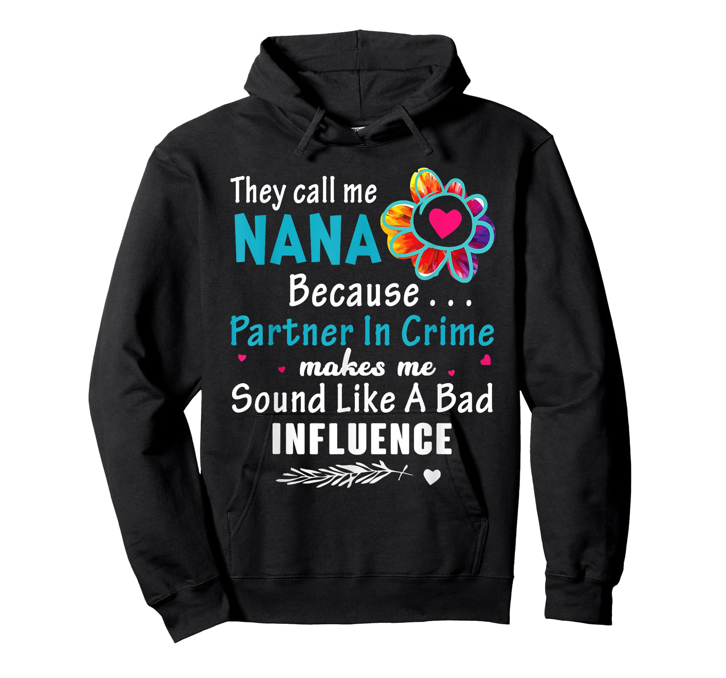 They Call Me Nana Because Partner In Crime Flower T-Shirt