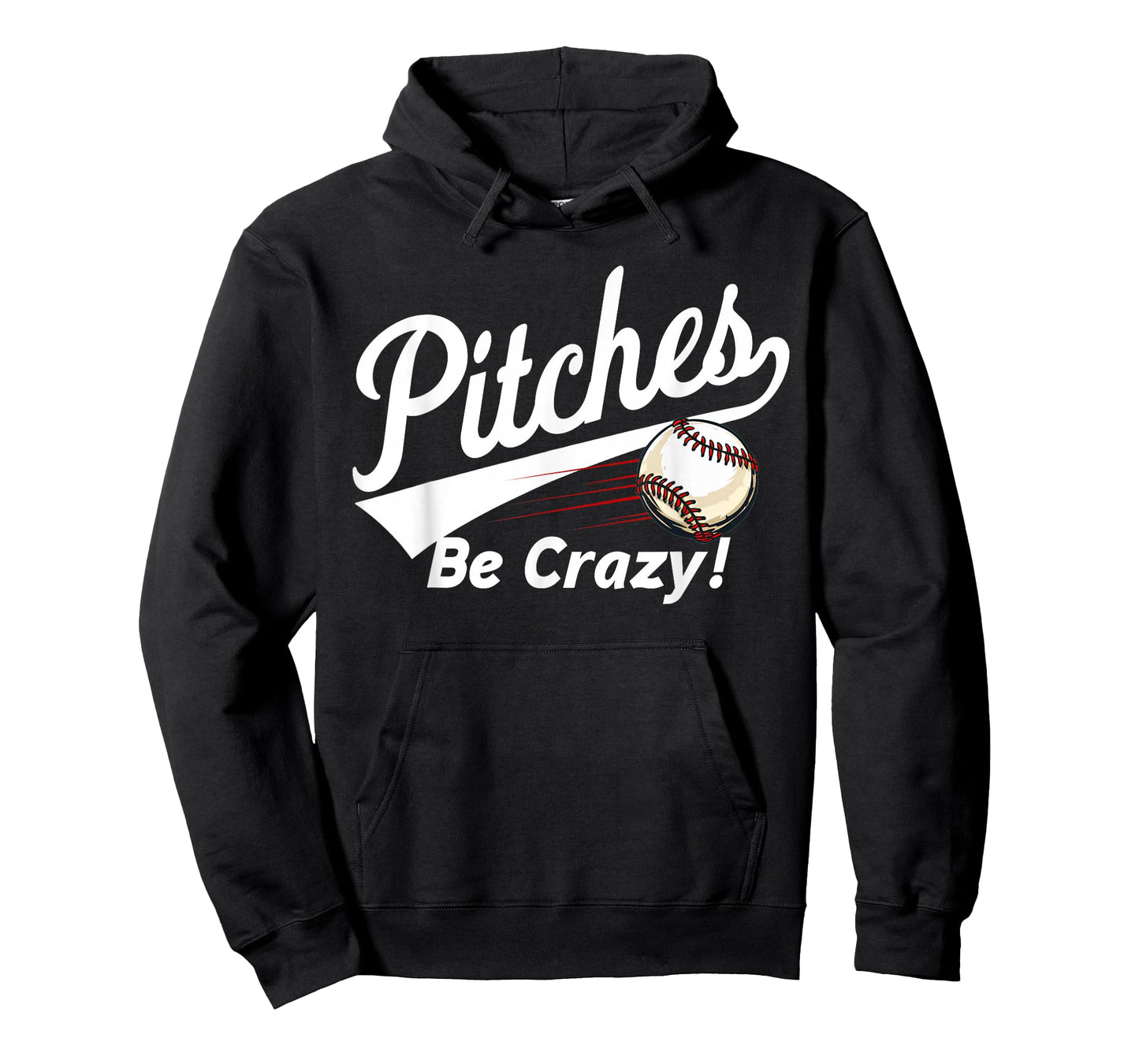 "Pitches Be Crazy" - Baseball Humor Mens Womens Youth T-Shirt