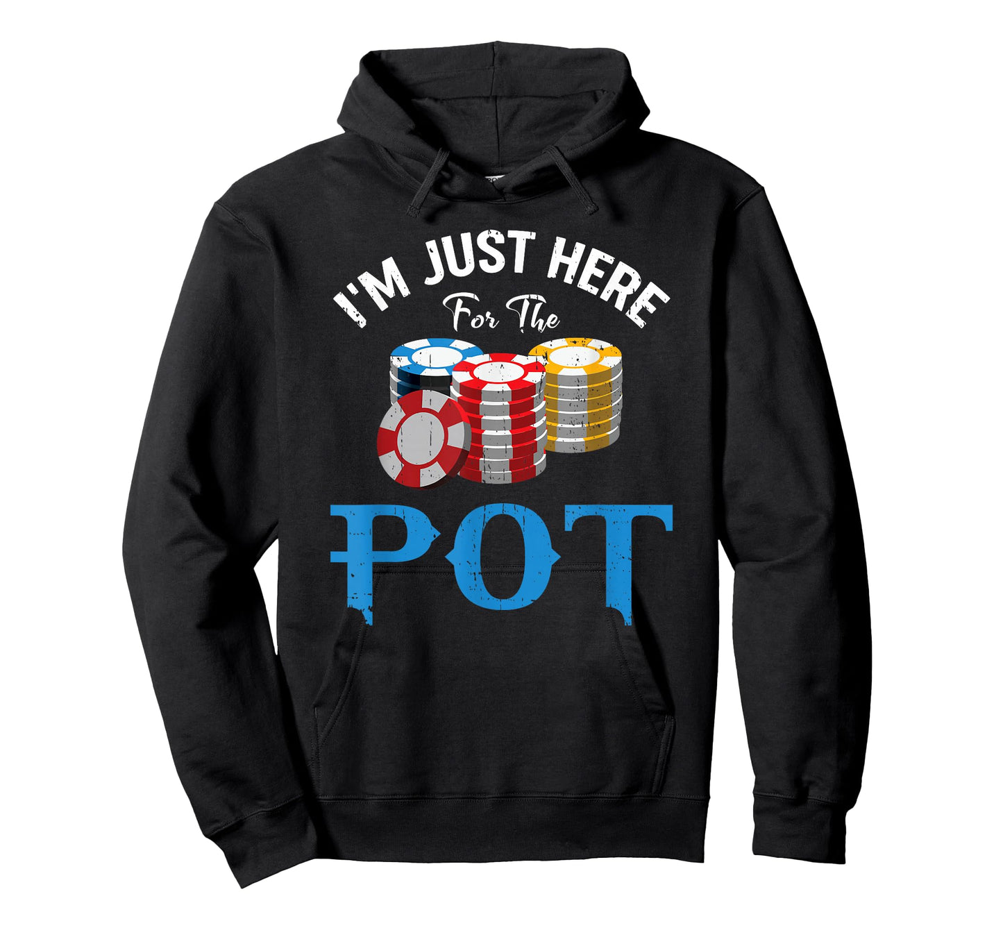 Funny Design for Poker fans - I'm just here for the Pot T-Shirt