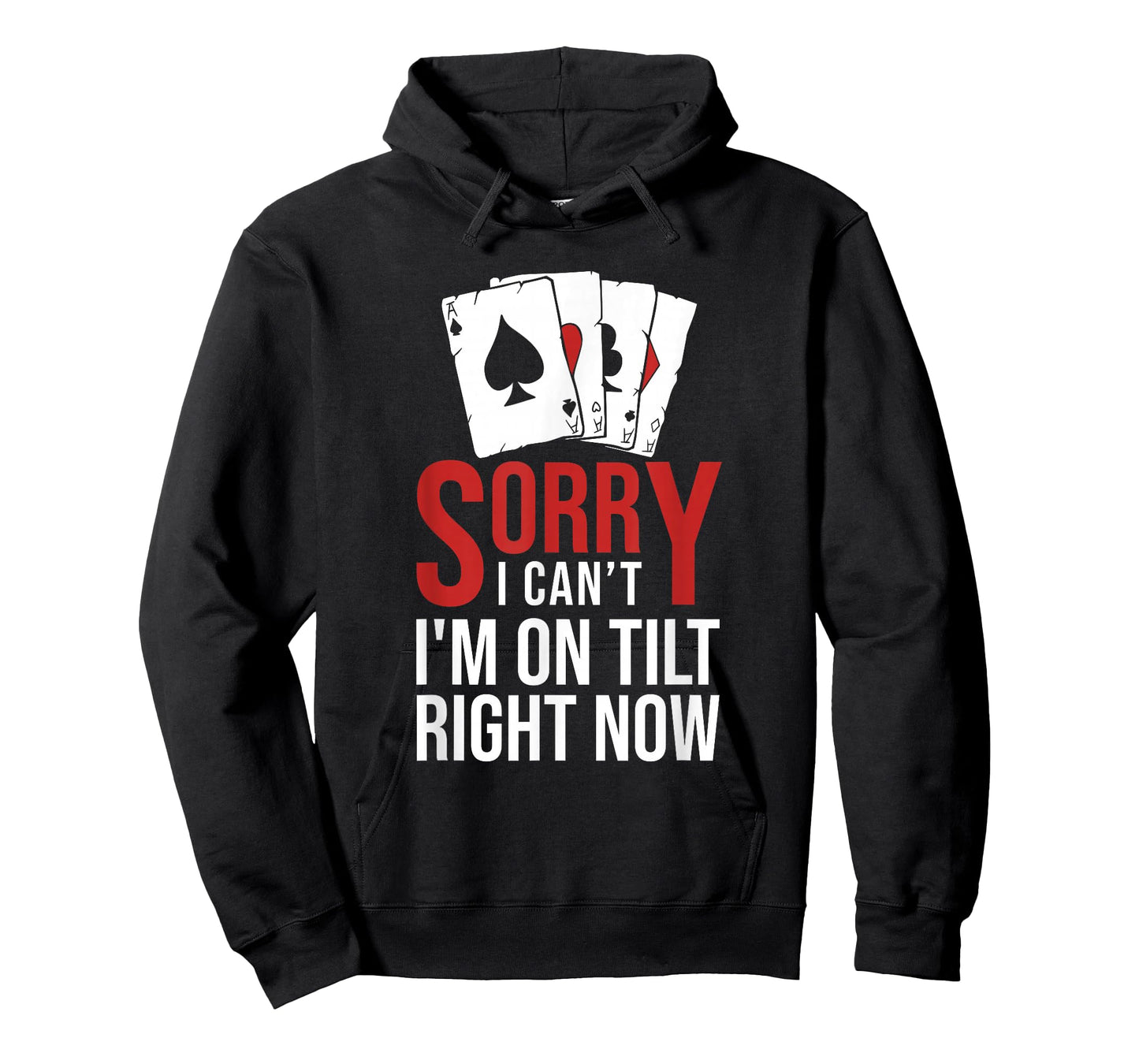 Poker - Sorry I Can't I'm On Tilt Right Now Poker T-Shirt