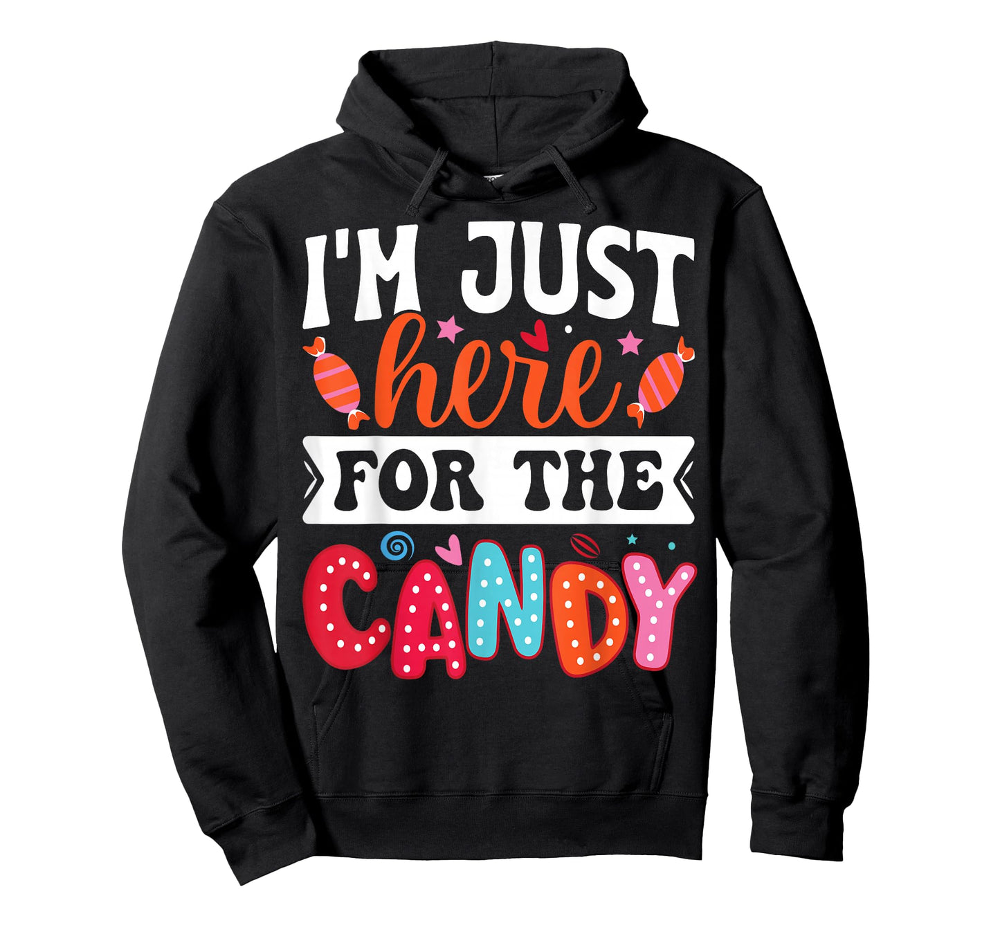 I'm Just Here For The Candy Funny Christmas Halloween Candy T-Shirt