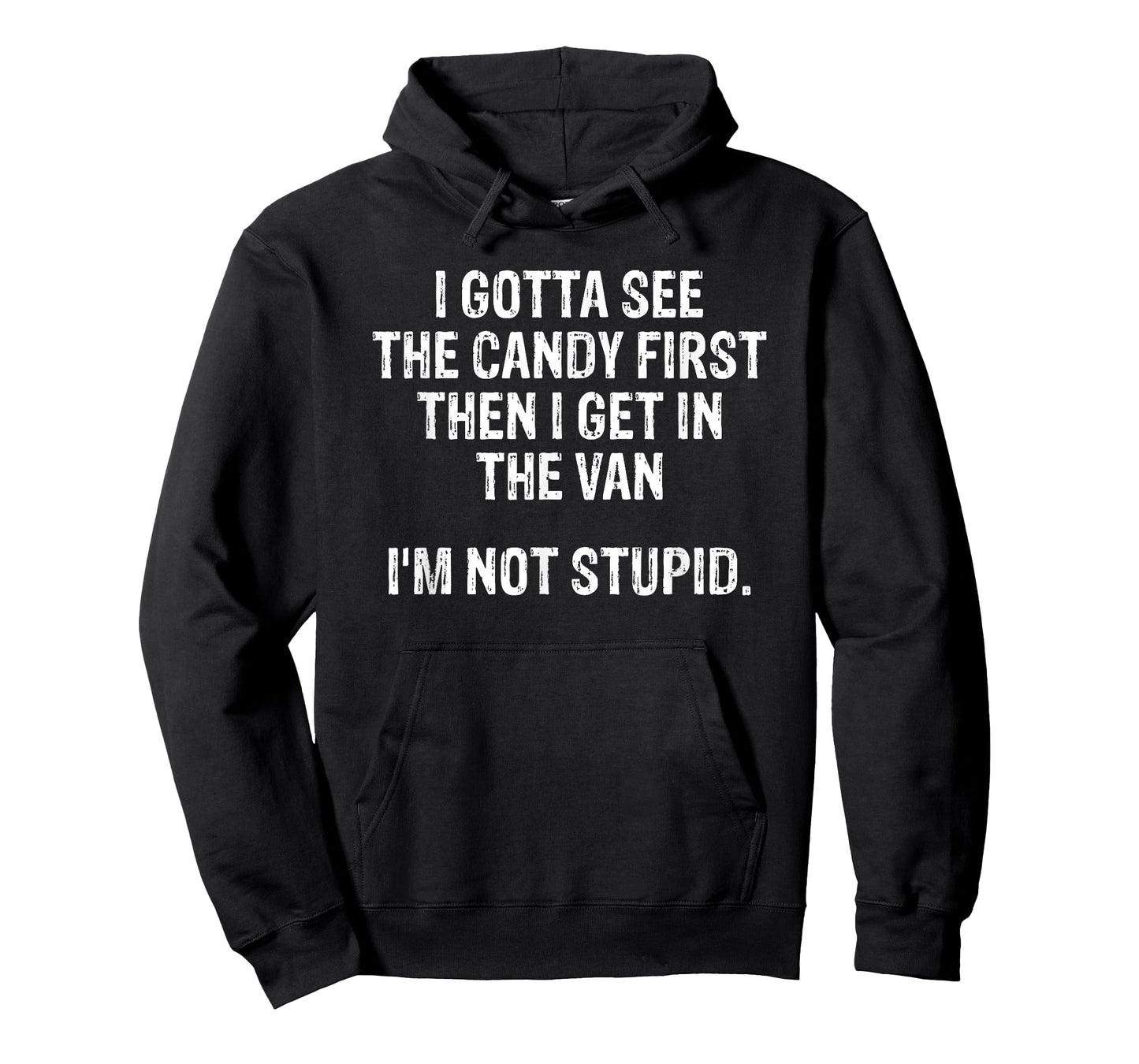 I Gotta See The Candy First Then I Get In The Van T-Shirt