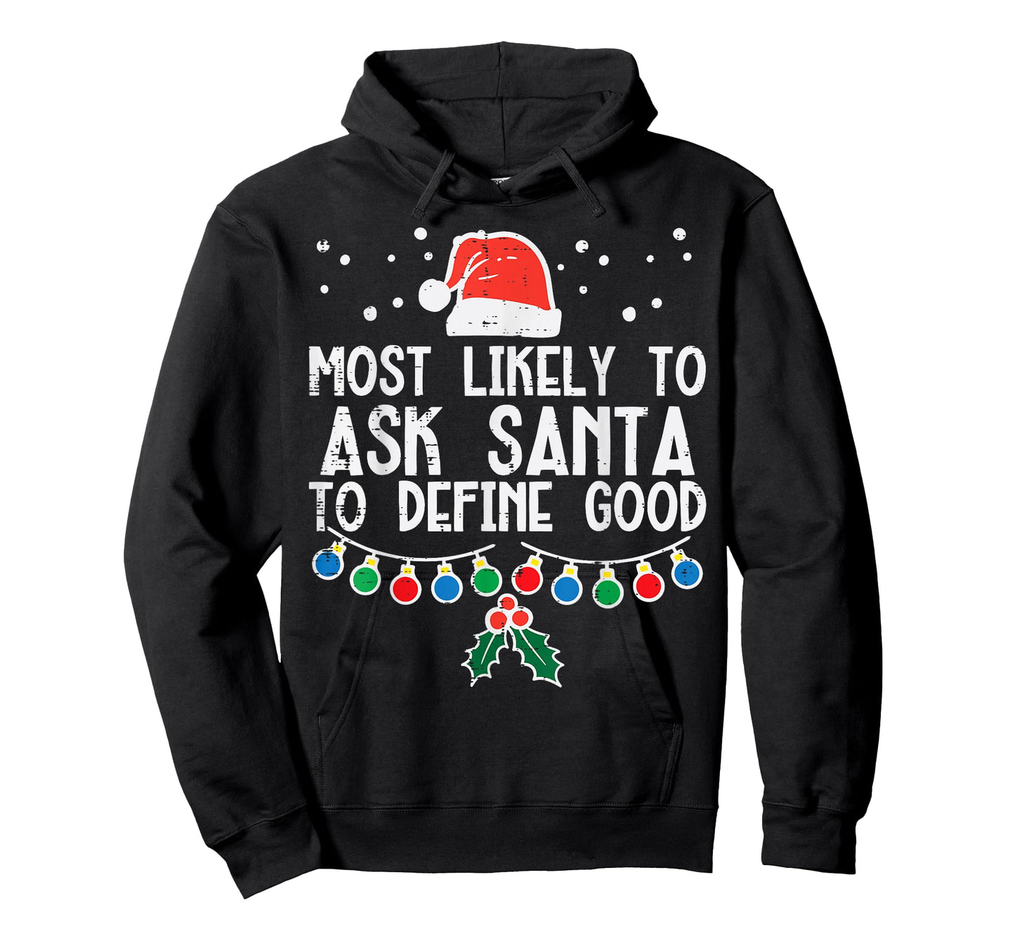 Most Likely To Ask Santa Define Good Funny Christmas Family T-Shirt