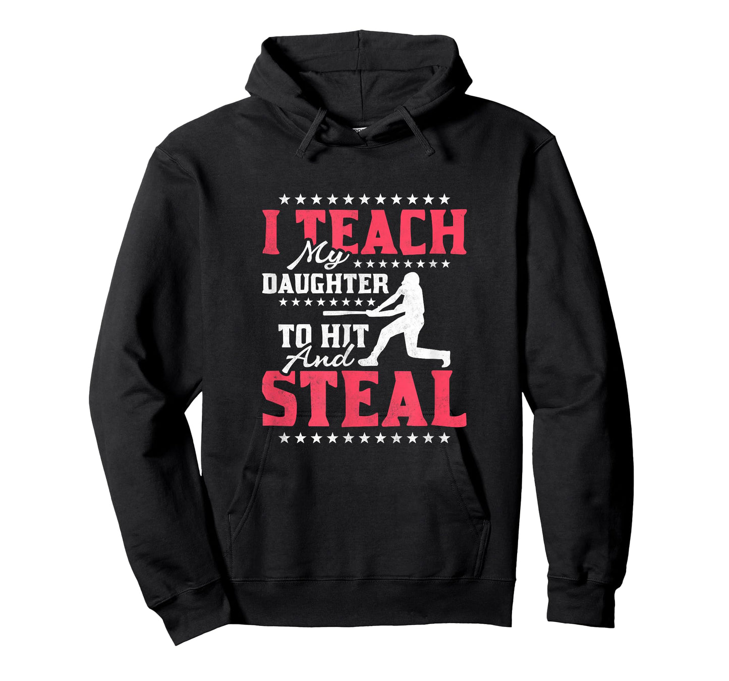 I Teach My Daughter To Hit And Steal, Baseball T-Shirt