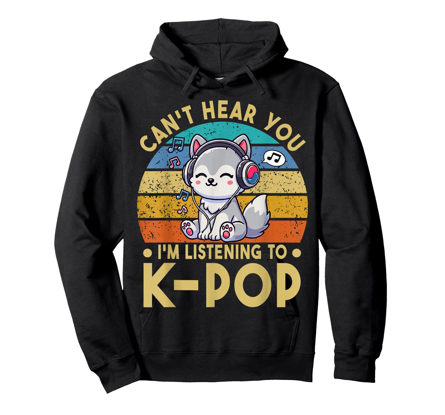 Can't Hear You I'm Listening To Kpop Wolf K-pop Merchandise T-Shirt