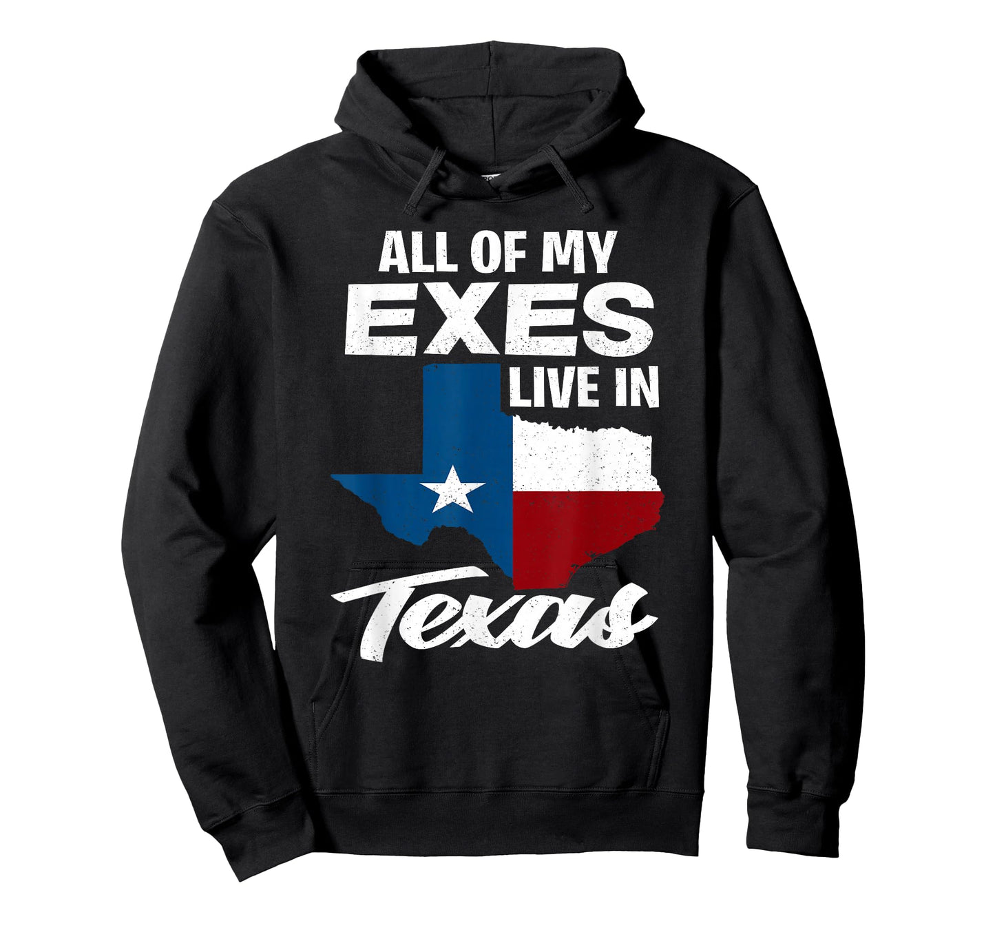 All of My Exes Live in Texas - Funny Texan T-Shirt