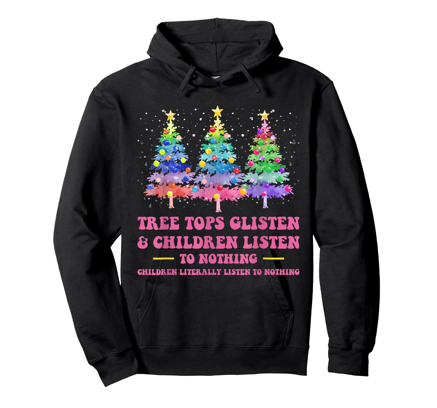 Tree Tops Glisten And Children Listen To Nothing Christmas T-Shirt