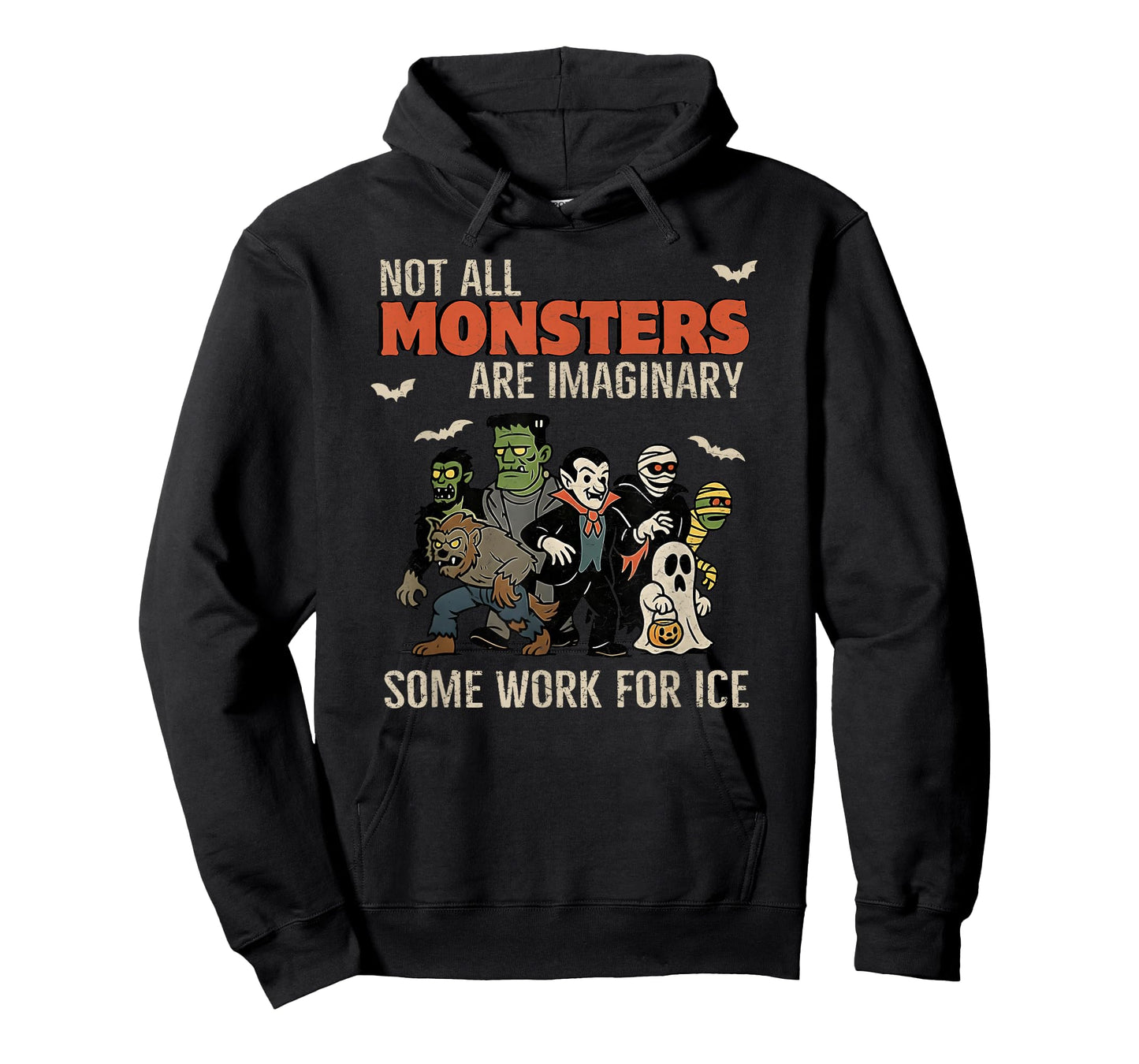 Not All Monsters are Imaginary Some Works for Ice Halloween T-Shirt