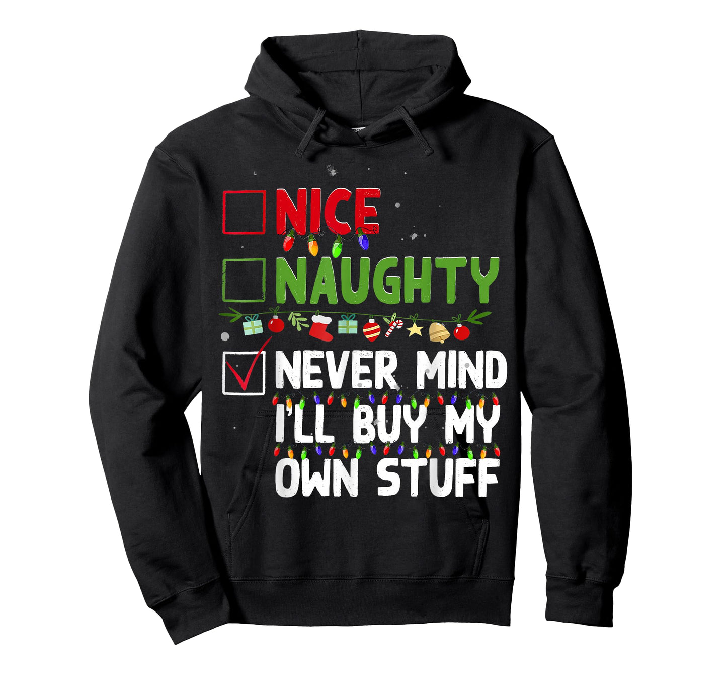 Nice Naughty Never Mind I'll Buy My Own Stuff Christmas List T-Shirt