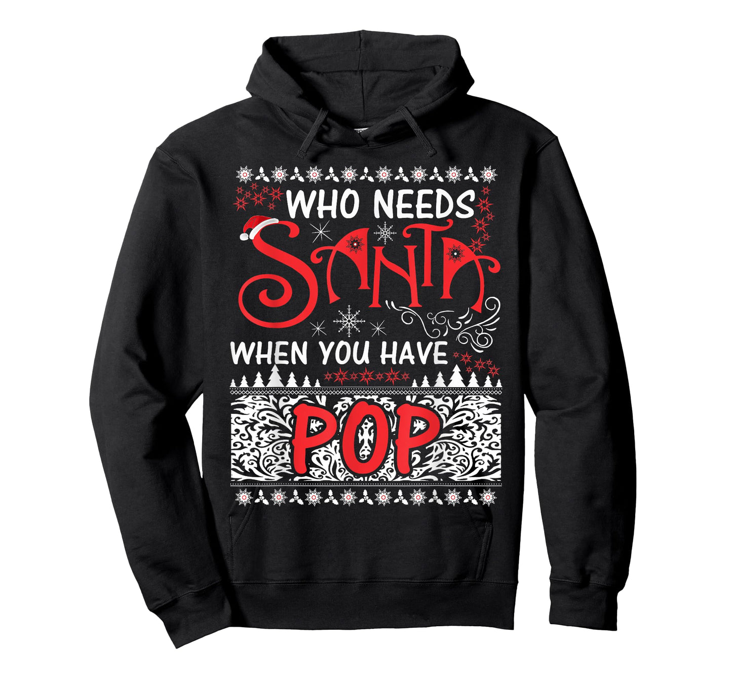 Who Needs Santa when you have POP, Christmas T-Shirt
