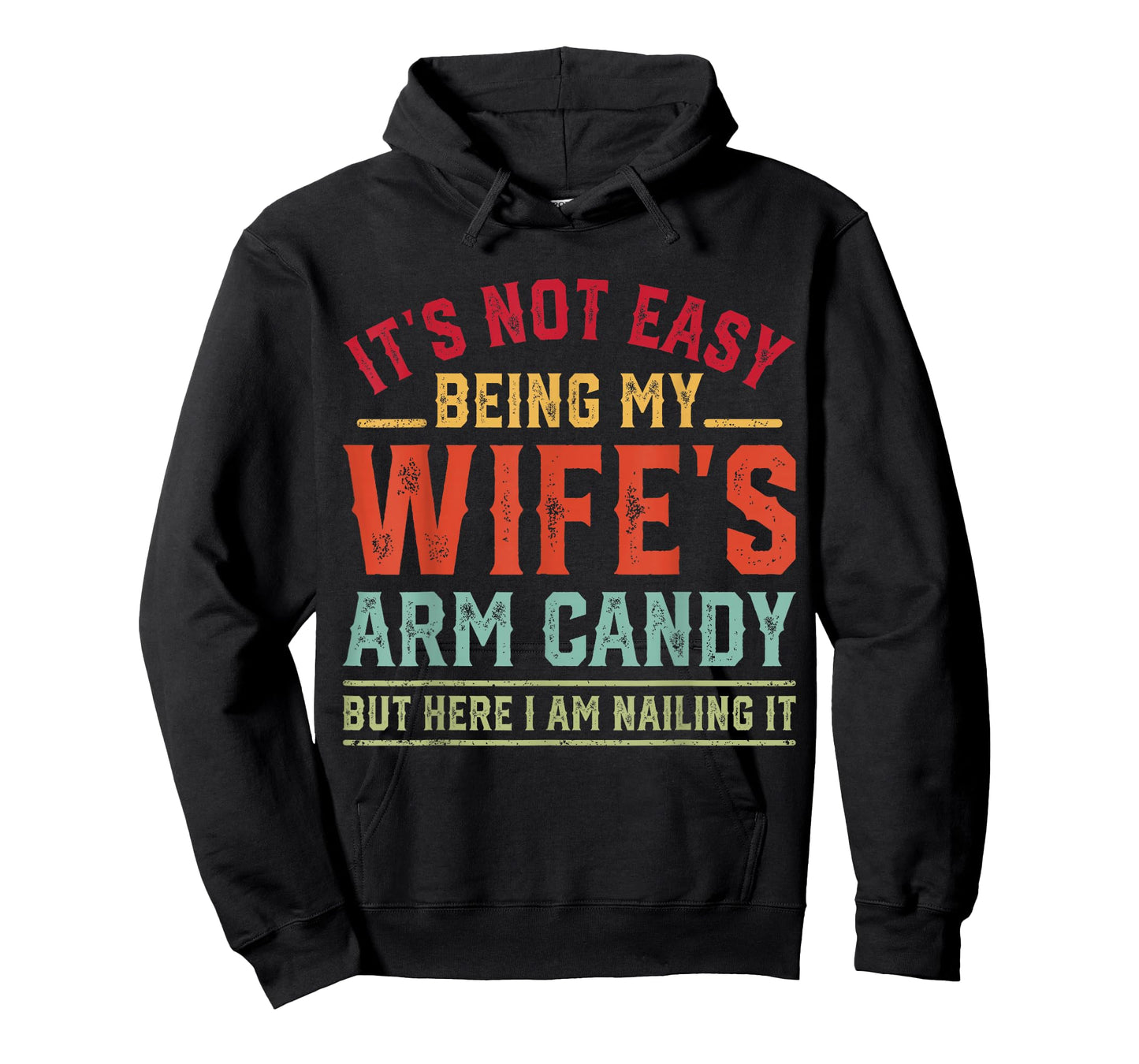 Funny Husband It's Not Easy Being My Wife's Arm Candy Retro T-Shirt
