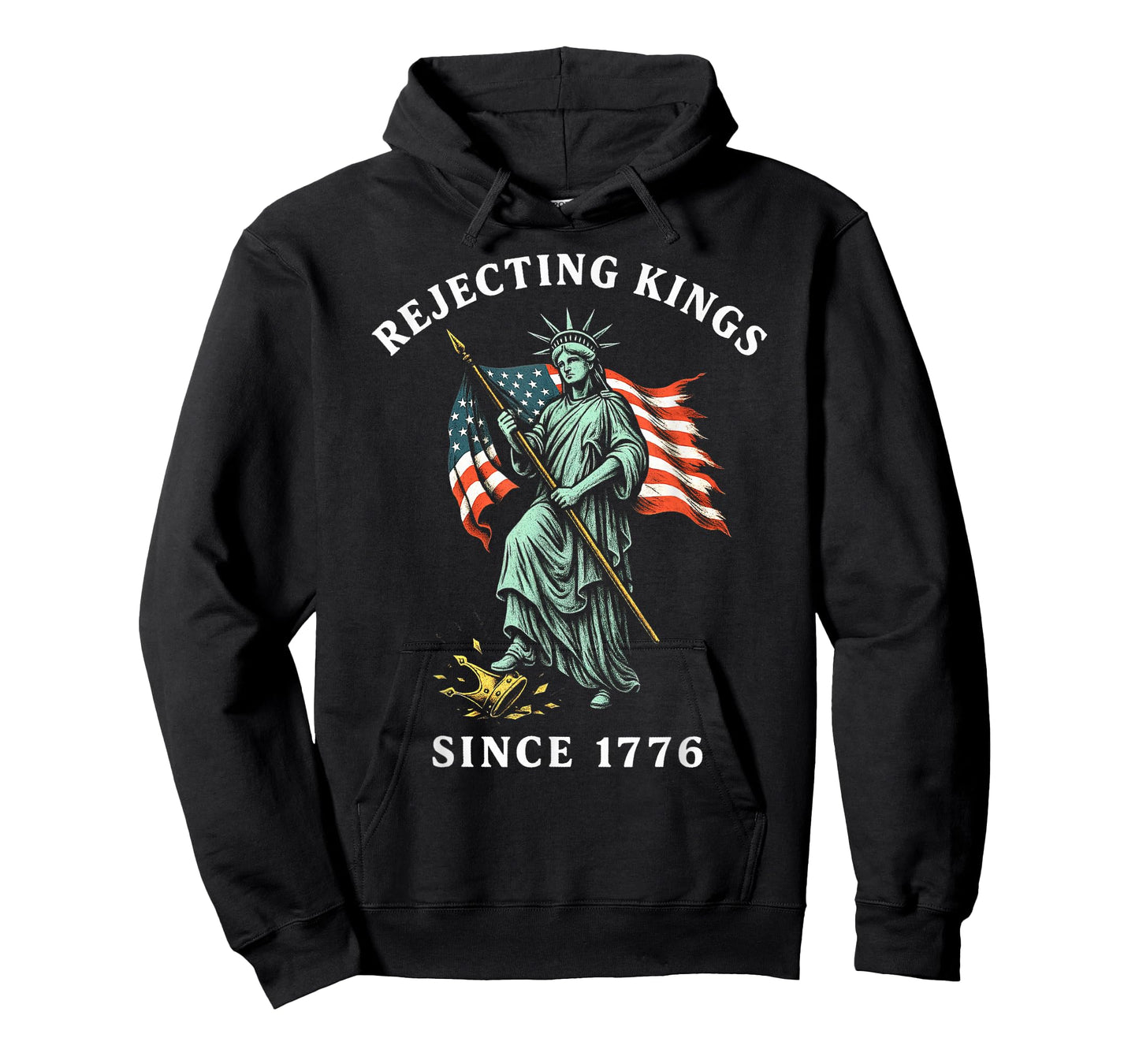 Statue of Liberty 4th of July, Rejecting Kings Since 1776 T-Shirt