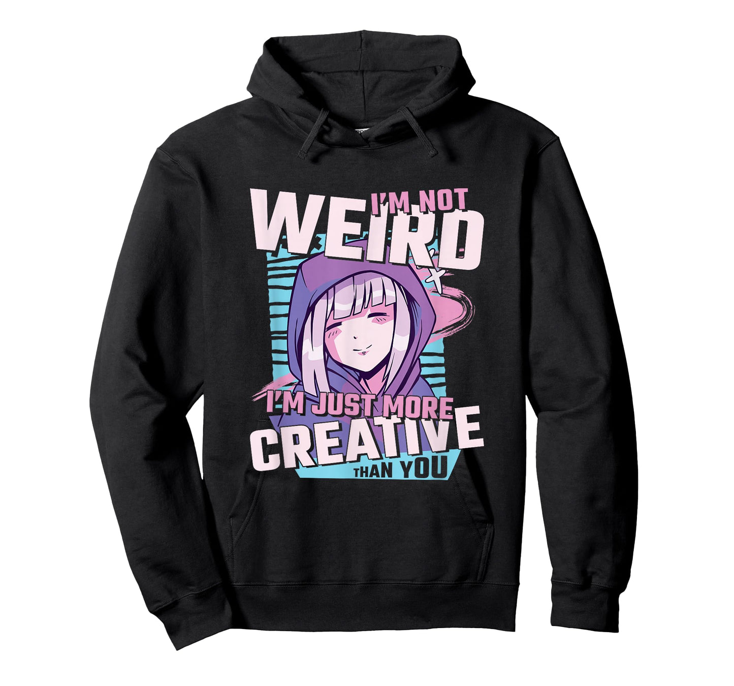 I'm Not Weird I'm Just More Creative Than You Anime T-Shirt