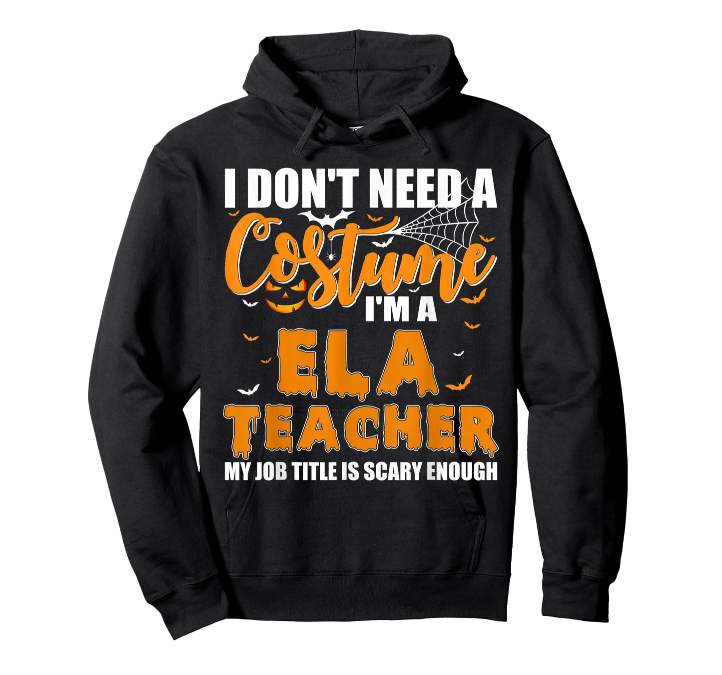 I Don't Need A Costume I'm A ELA Teacher Halloween T-Shirt