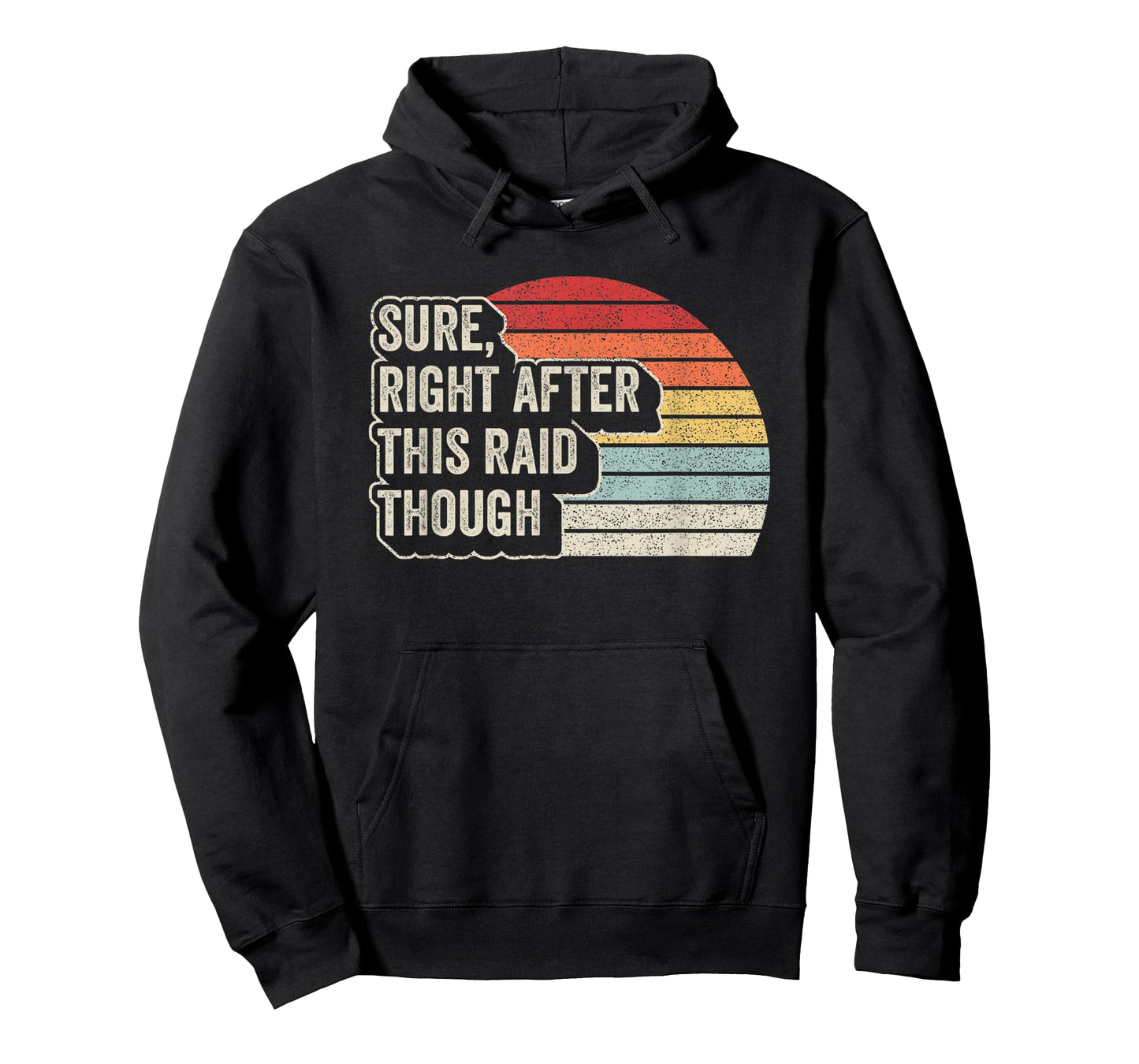 Vintage Retro Sure Right After This Raid Funny Gamer Gifts T-Shirt