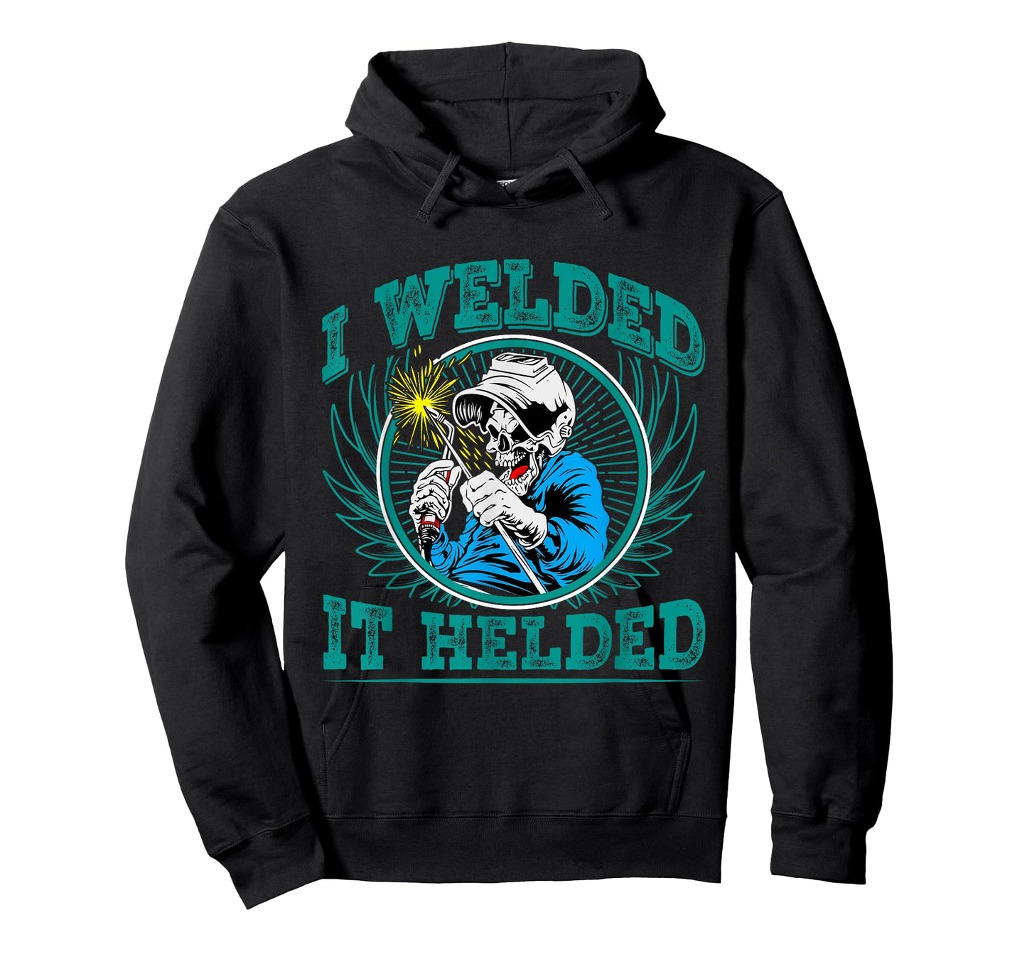 I Welded - it Helded T-Shirt
