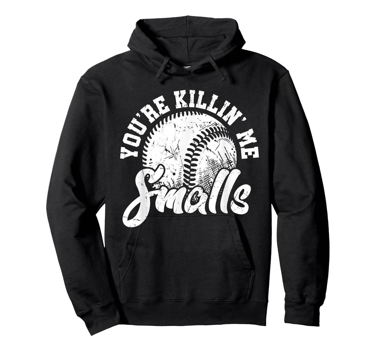You're Killin Me Smalls Shirt Funny Softball T-Shirt
