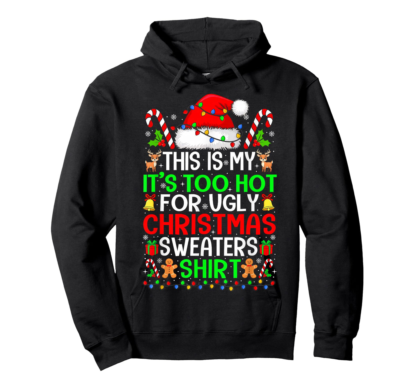 Too Hot Ugly Christmas Sweaters Funny Xmas Family Men Women T-Shirt