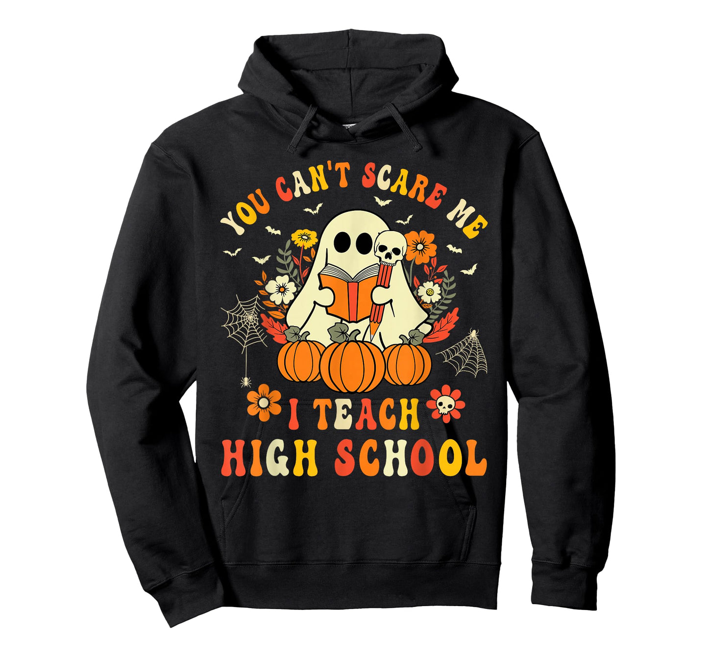 You Can't Scare Me I Teach High School Teacher Halloween T-Shirt