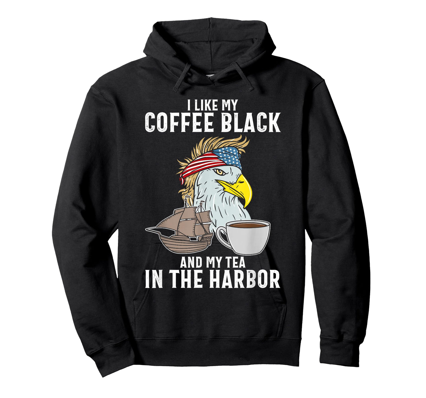 I Like My Coffee Black and My Tea In The Harbor Patriotic T-Shirt