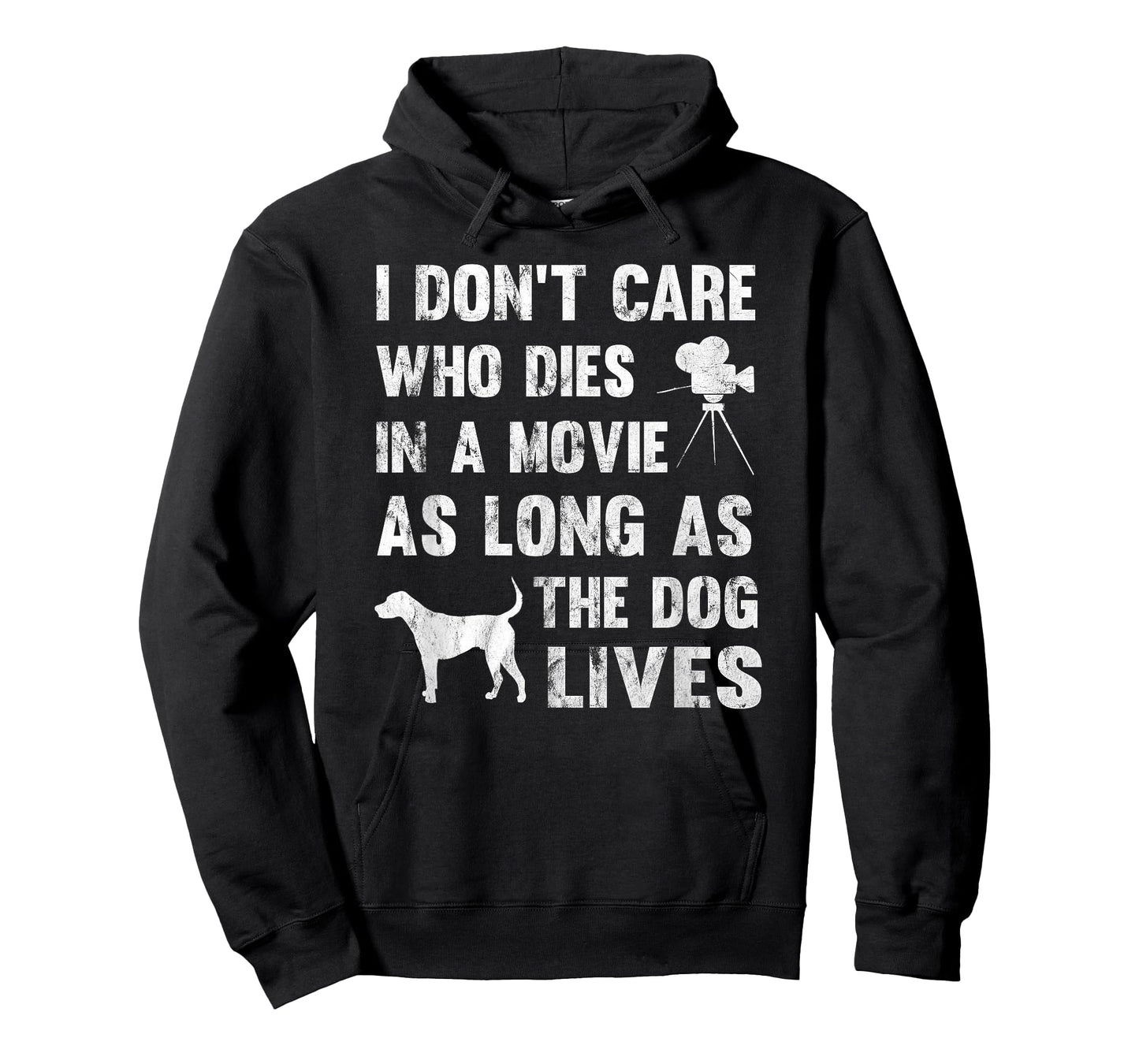 I Don't Care Who Dies In Movie As Long As Dog Lives T-Shirt T-Shirt