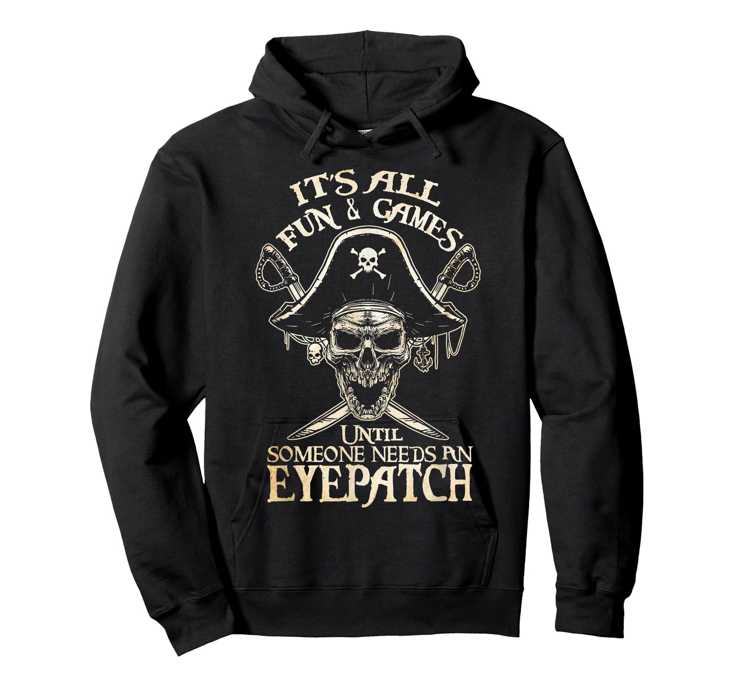 It's All Fun & Games Until Someone Needs An Eyepatch Pirate T-Shirt