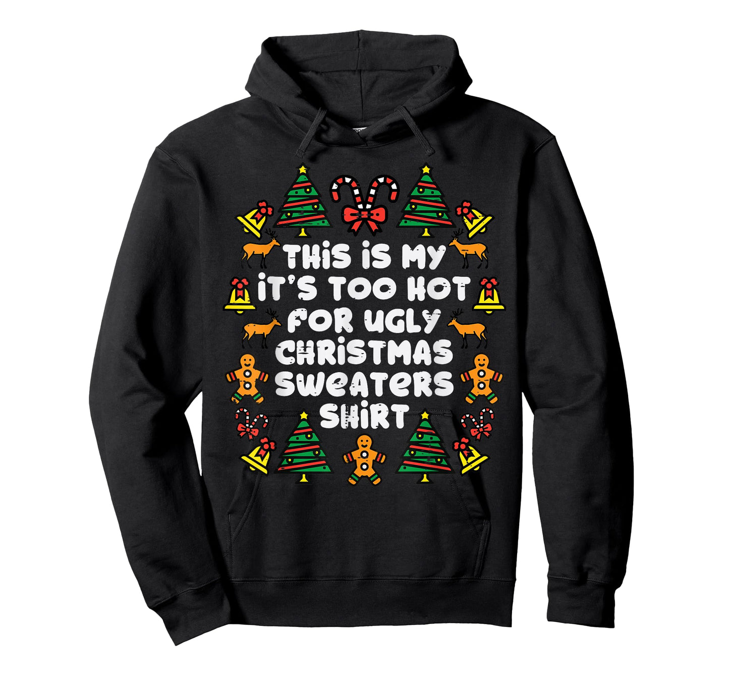 Too Hot Ugly Christmas Sweaters Funny Xmas Men Women Family T-Shirt