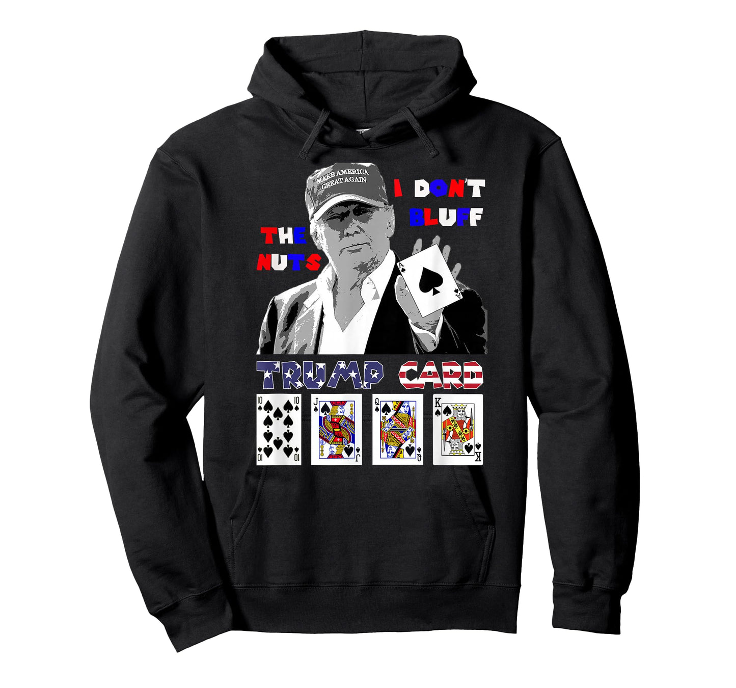 Funny Trump poker shirt I dont bluff the nuts ace President T-Shirt