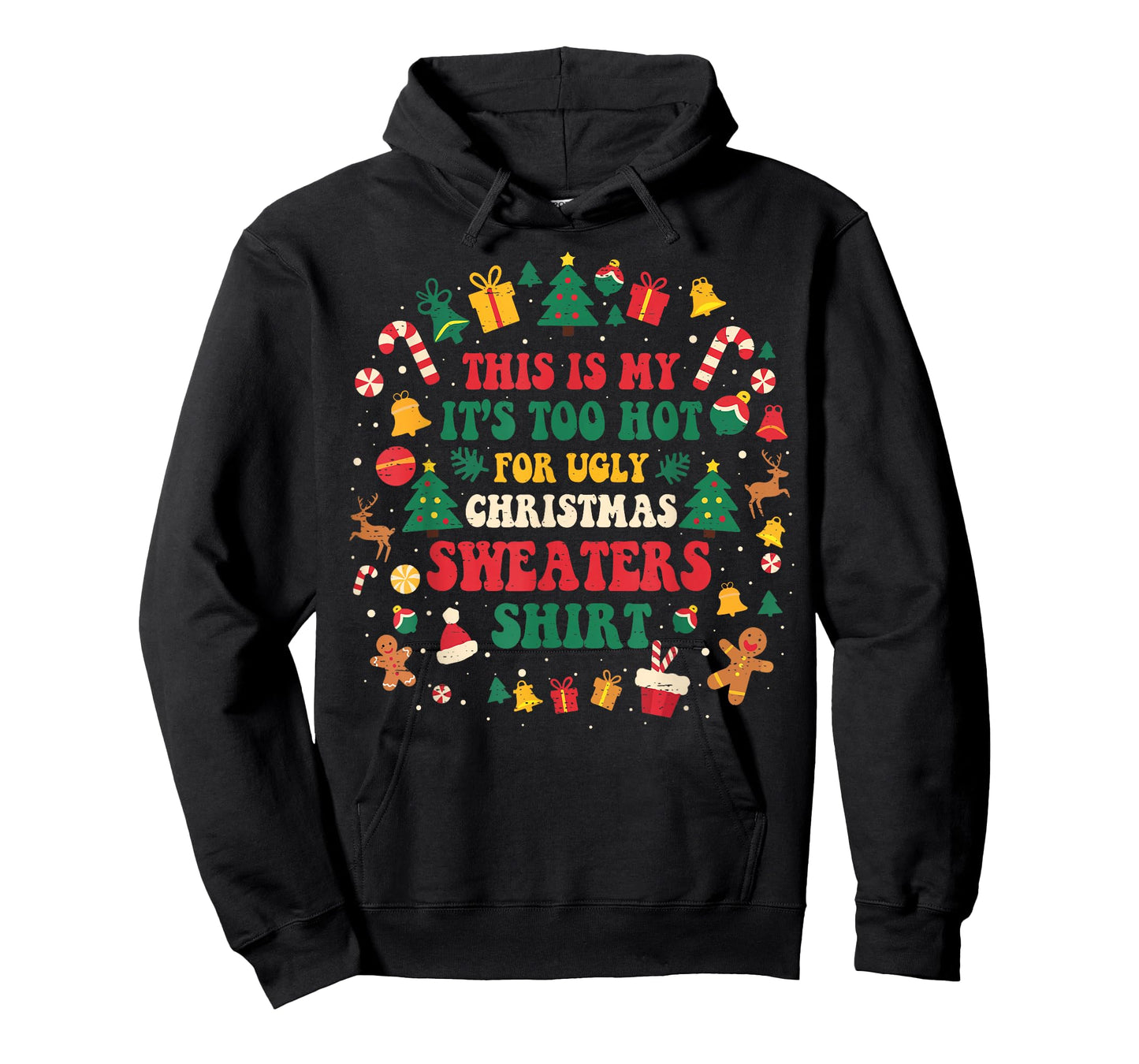 Groovy Too Hot Ugly Christmas Sweaters Xmas Men Women Family T-Shirt