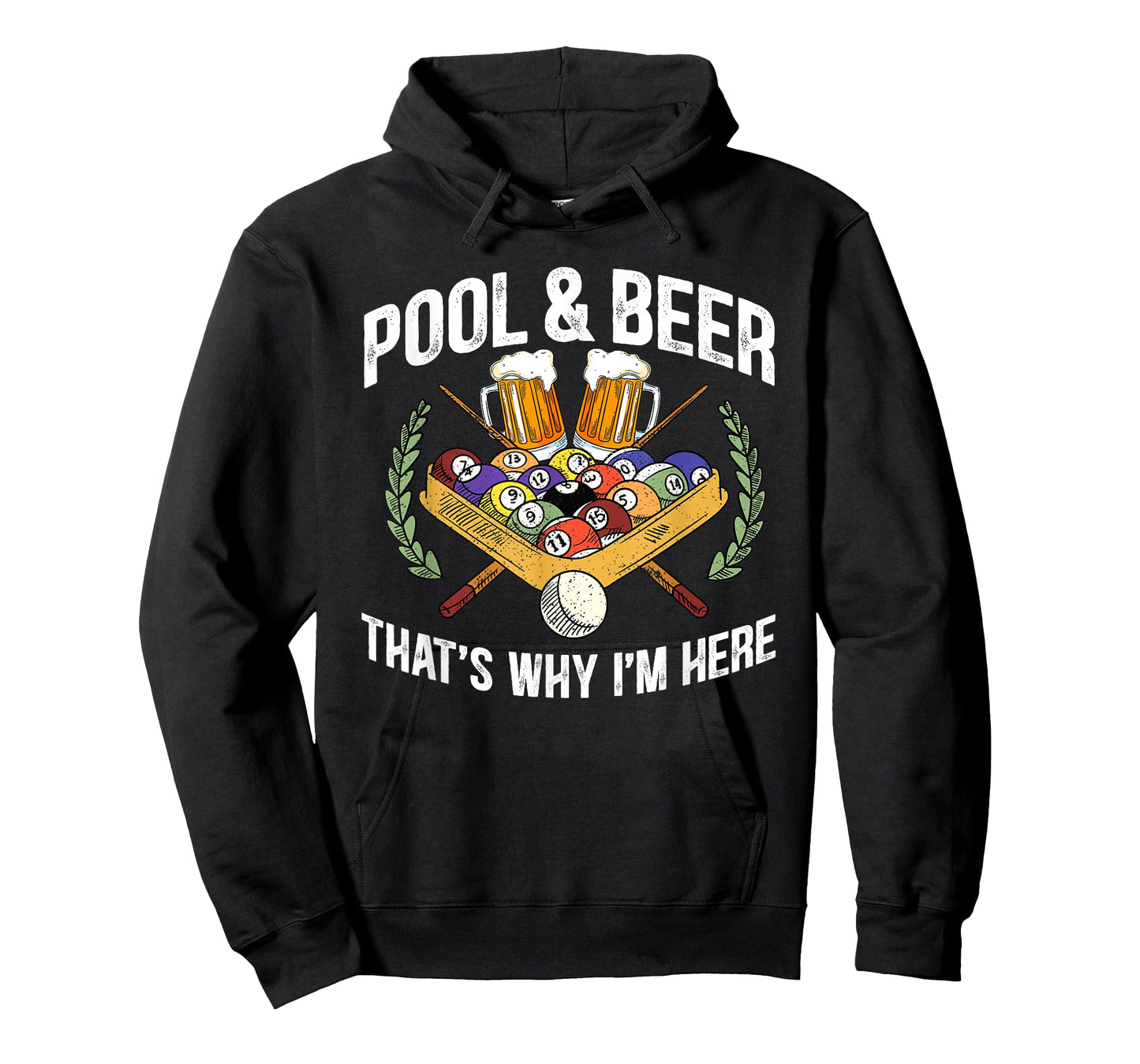 Pool And Beer That's Why I'm Here Funny Billiard Lover Gift T-Shirt