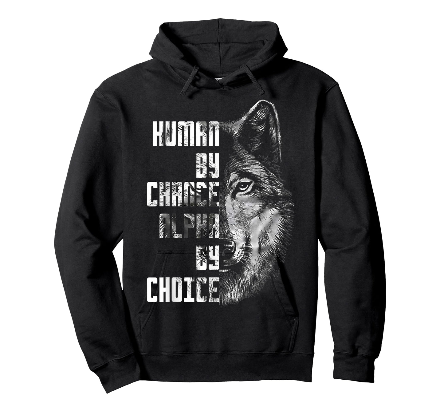 Human by Chance Alpha by Choice Wolf Face Motivational Quote T-Shirt