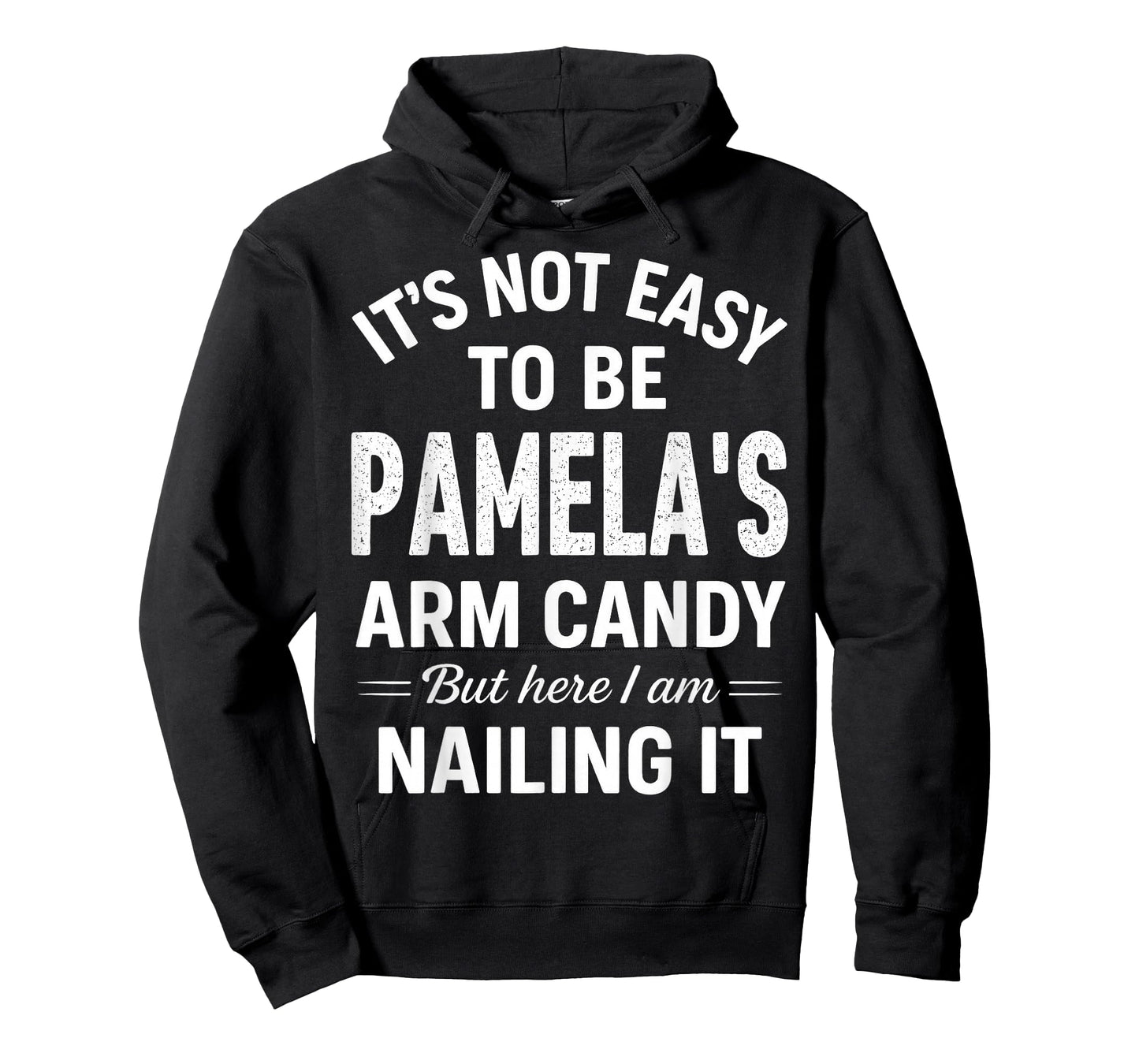 It’s Not Easy to Be Pamela’s Arm Candy T-Shirt