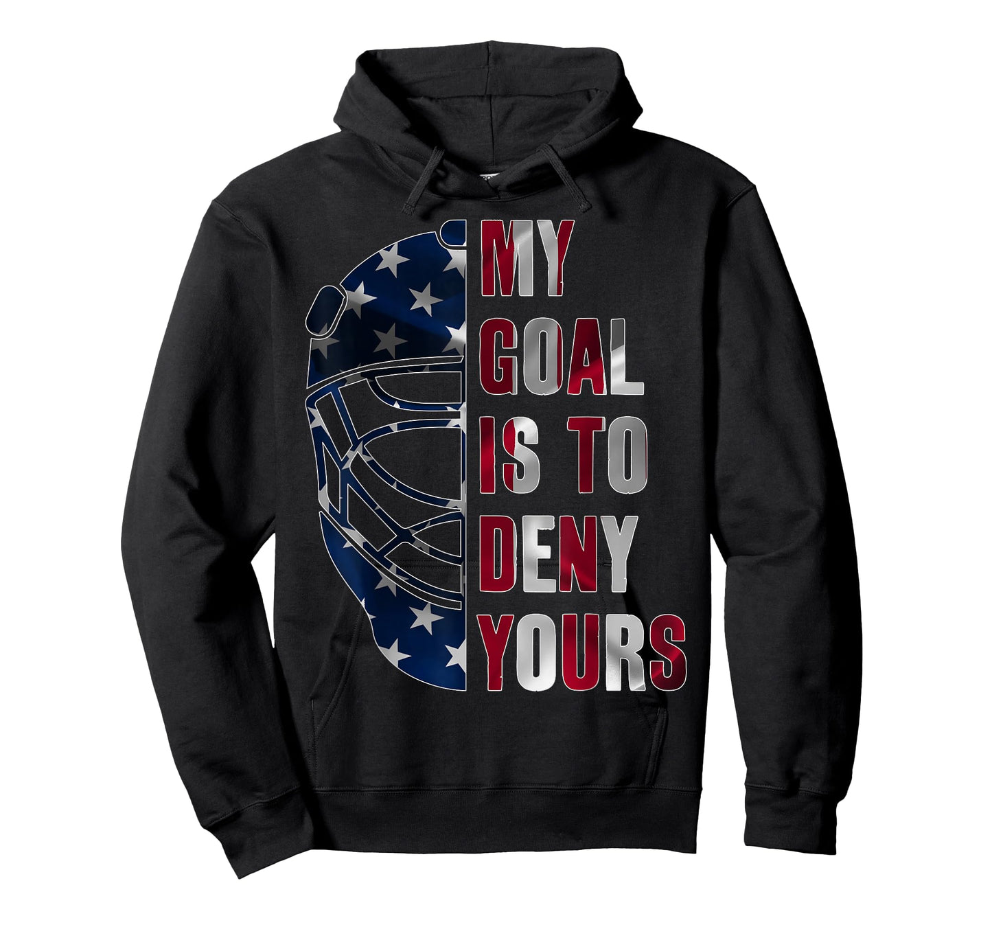 GOALIE MY GOAL IS TO DENY YOURS ICE HOCKEY GOALKEEPER T-Shirt